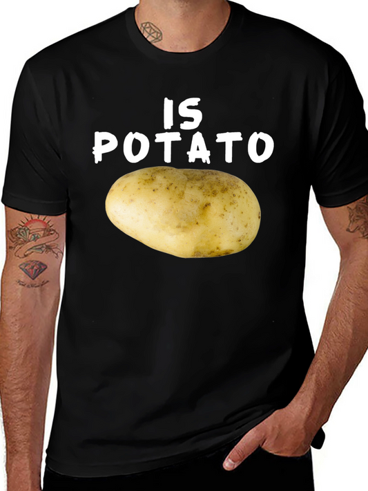 Is Potato T-Shirt Funny Graphic Tee