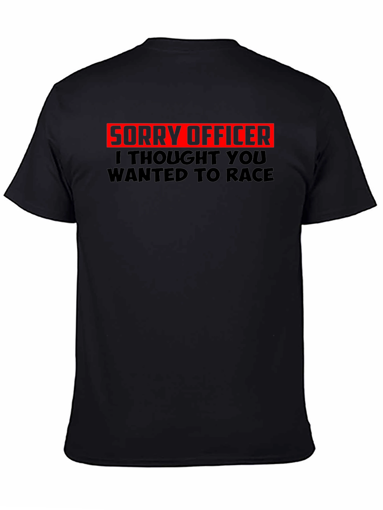 Sorry Officer Funny Graphic T-Shirt
