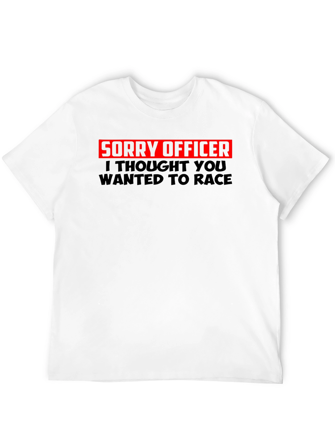 Sorry Officer Funny Graphic T-Shirt