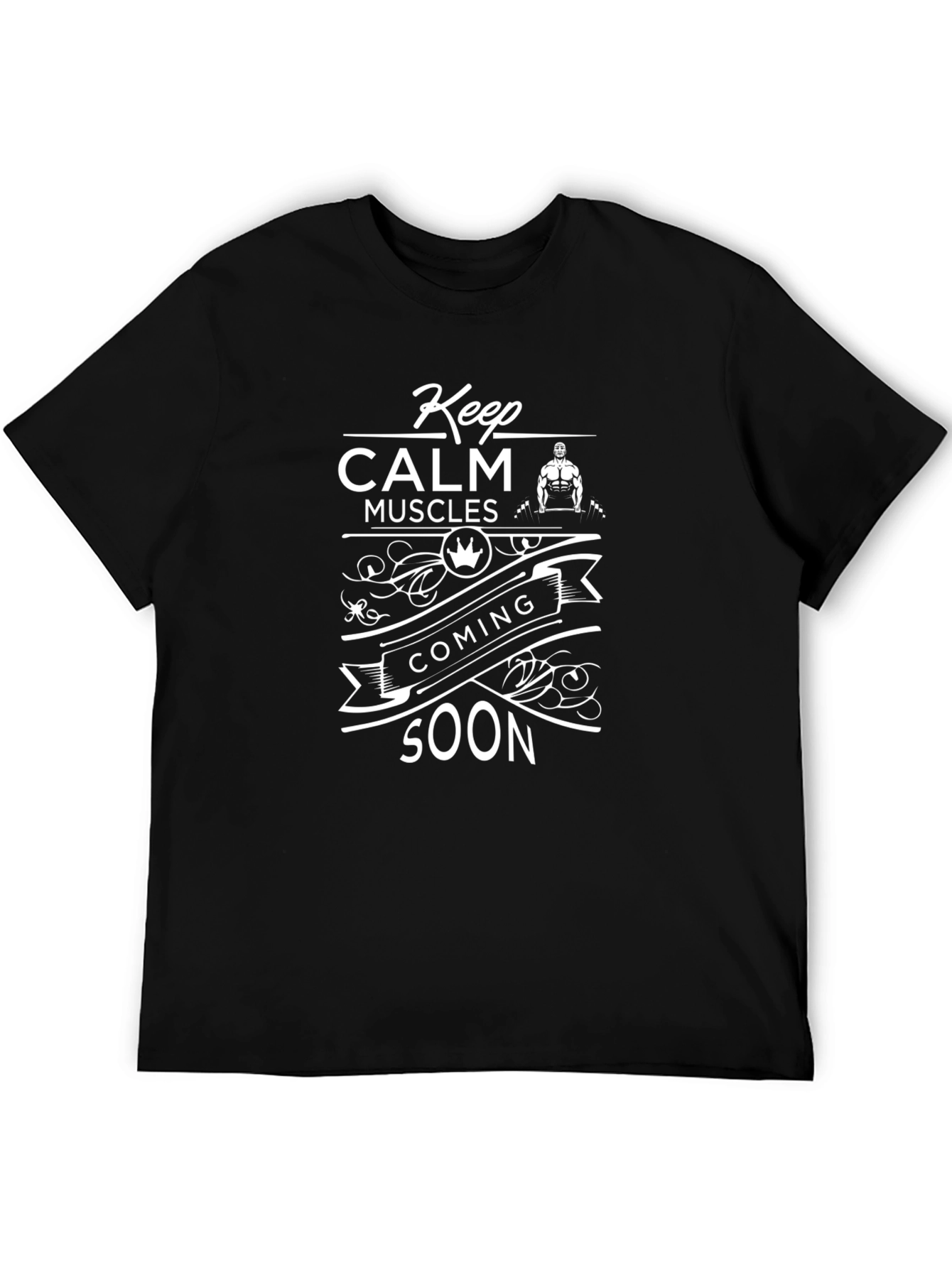 Keep Calm Muscles Coming Soon Black Graphic Tee