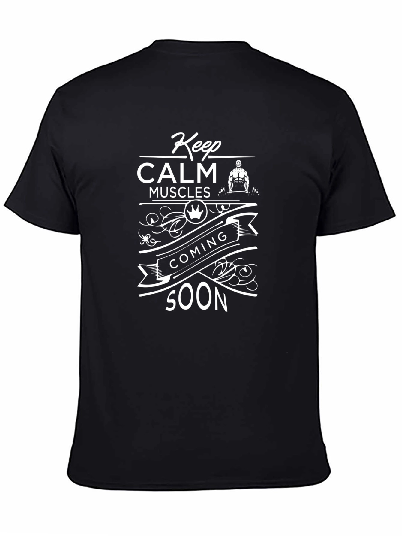Keep Calm Muscles Coming Soon Black Graphic Tee