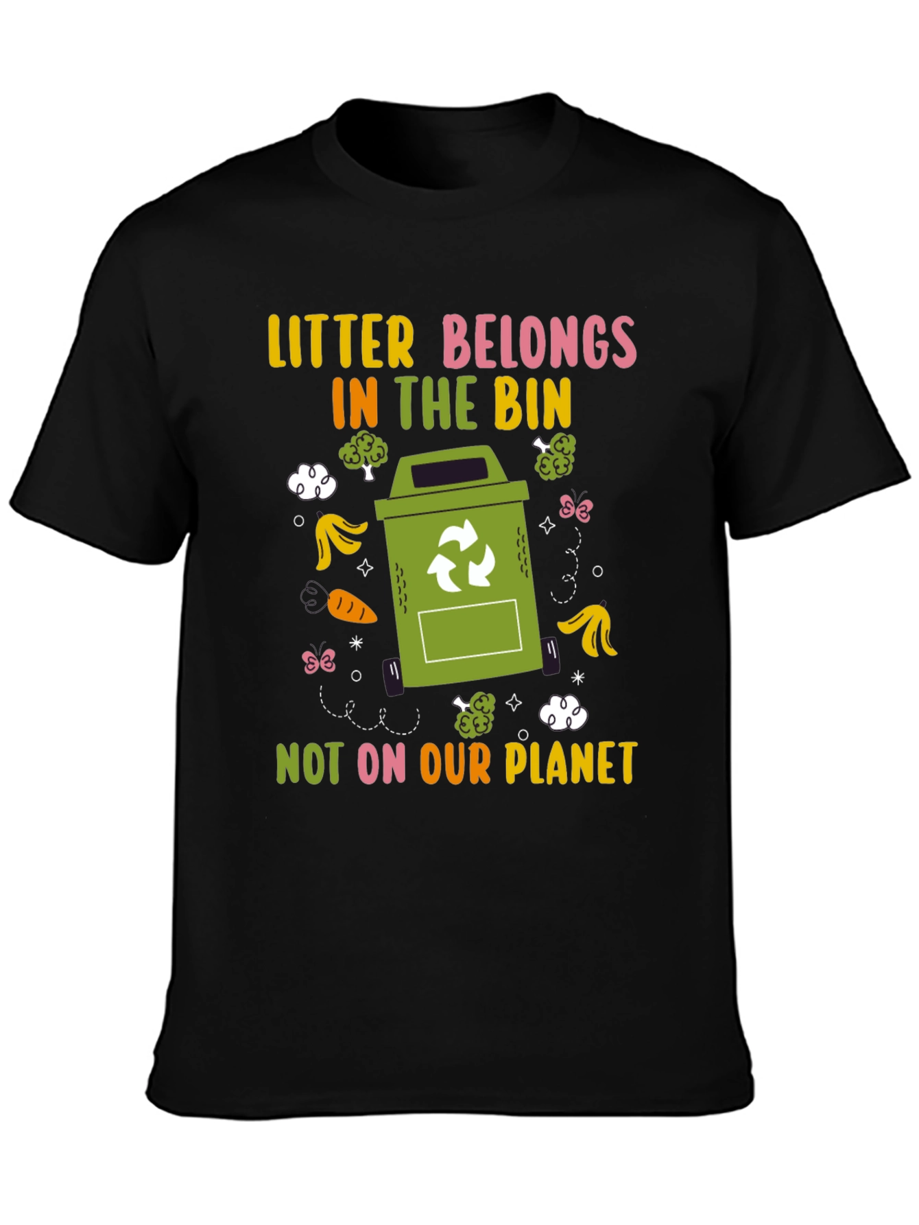 Eco-Friendly Litter Belongs in the Bin Graphic T-Shirt