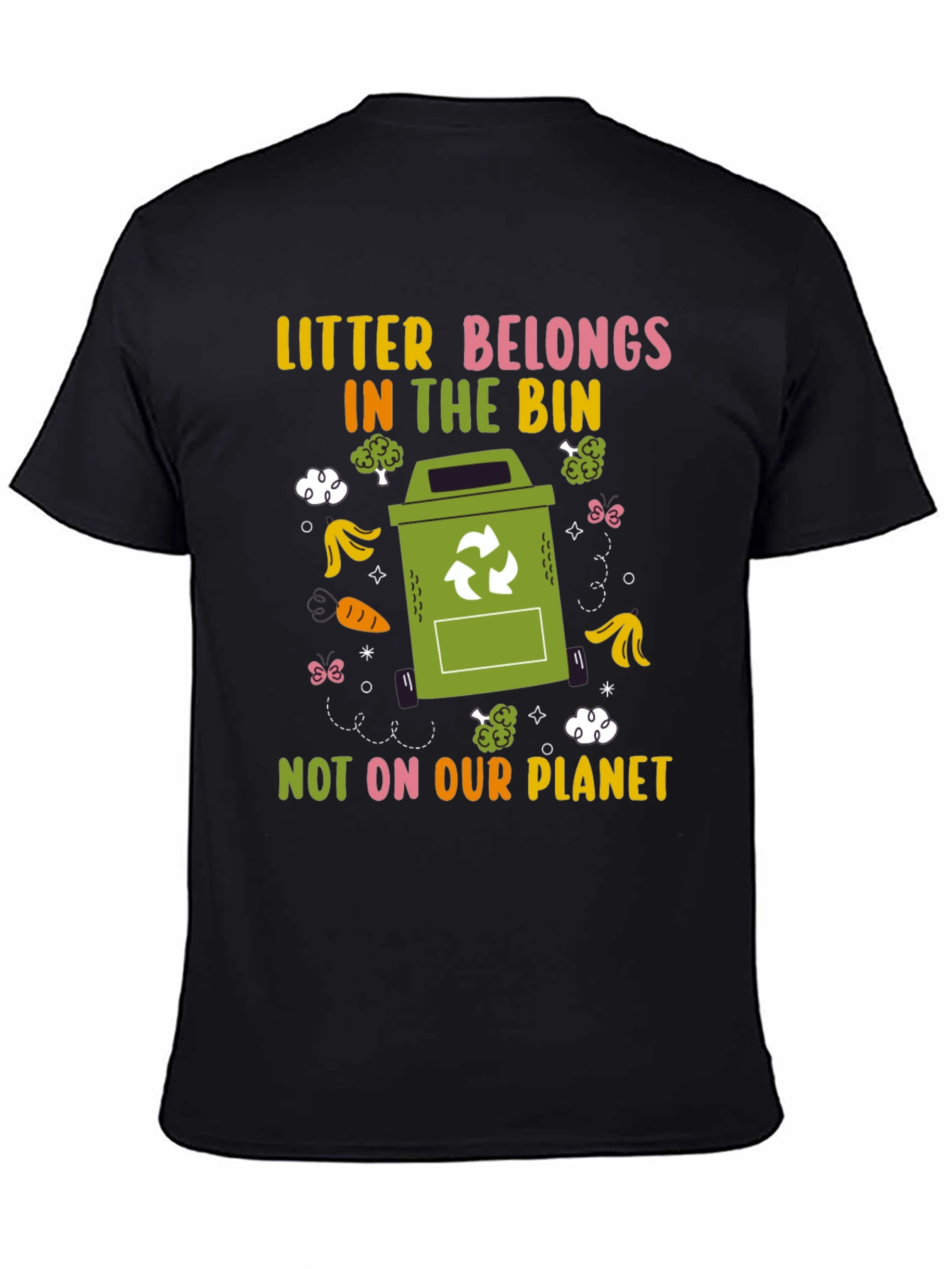 Eco-Friendly Litter Belongs in the Bin Graphic T-Shirt