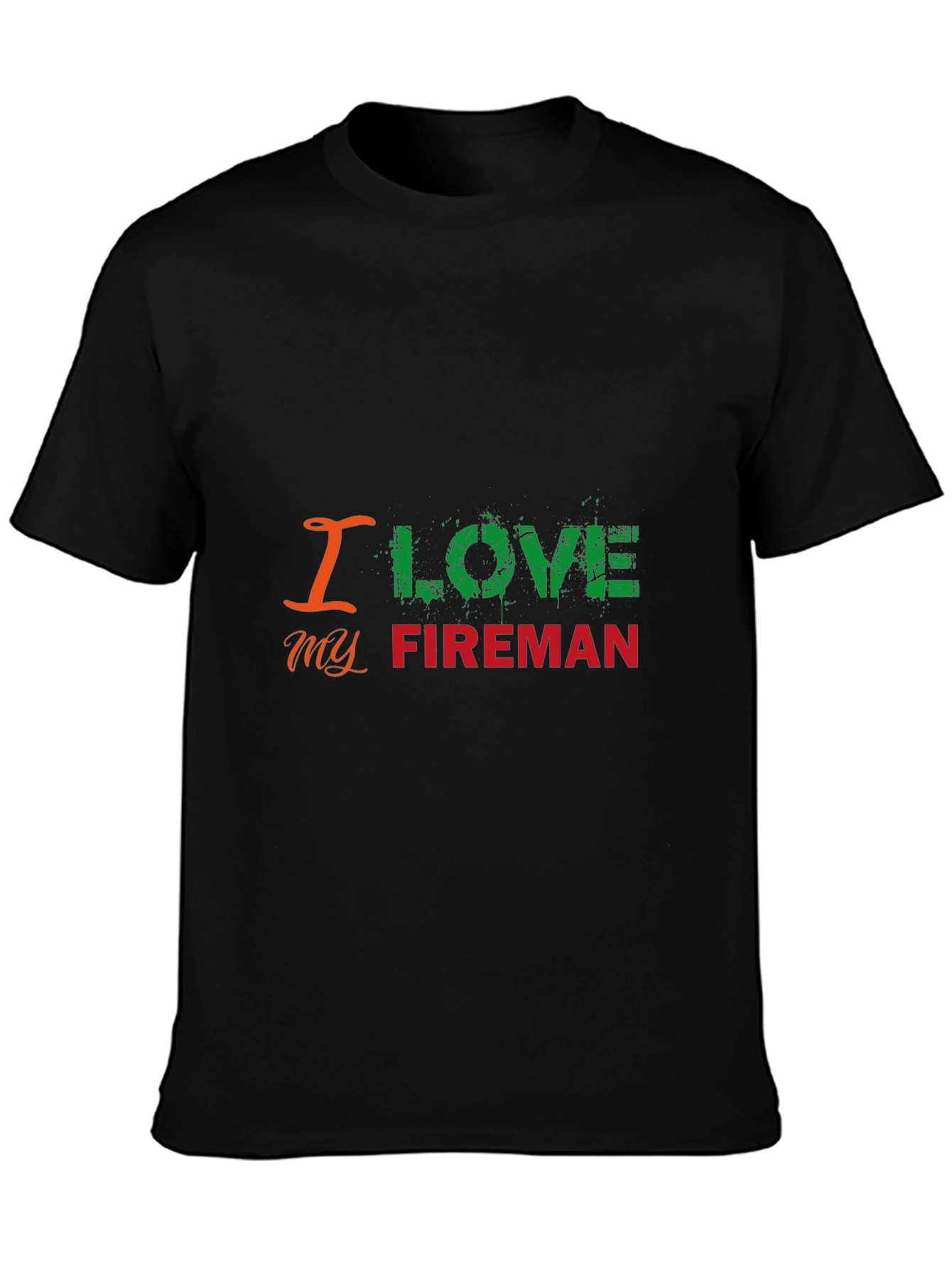 I Love My Fireman T-Shirt - Black Graphic Tee