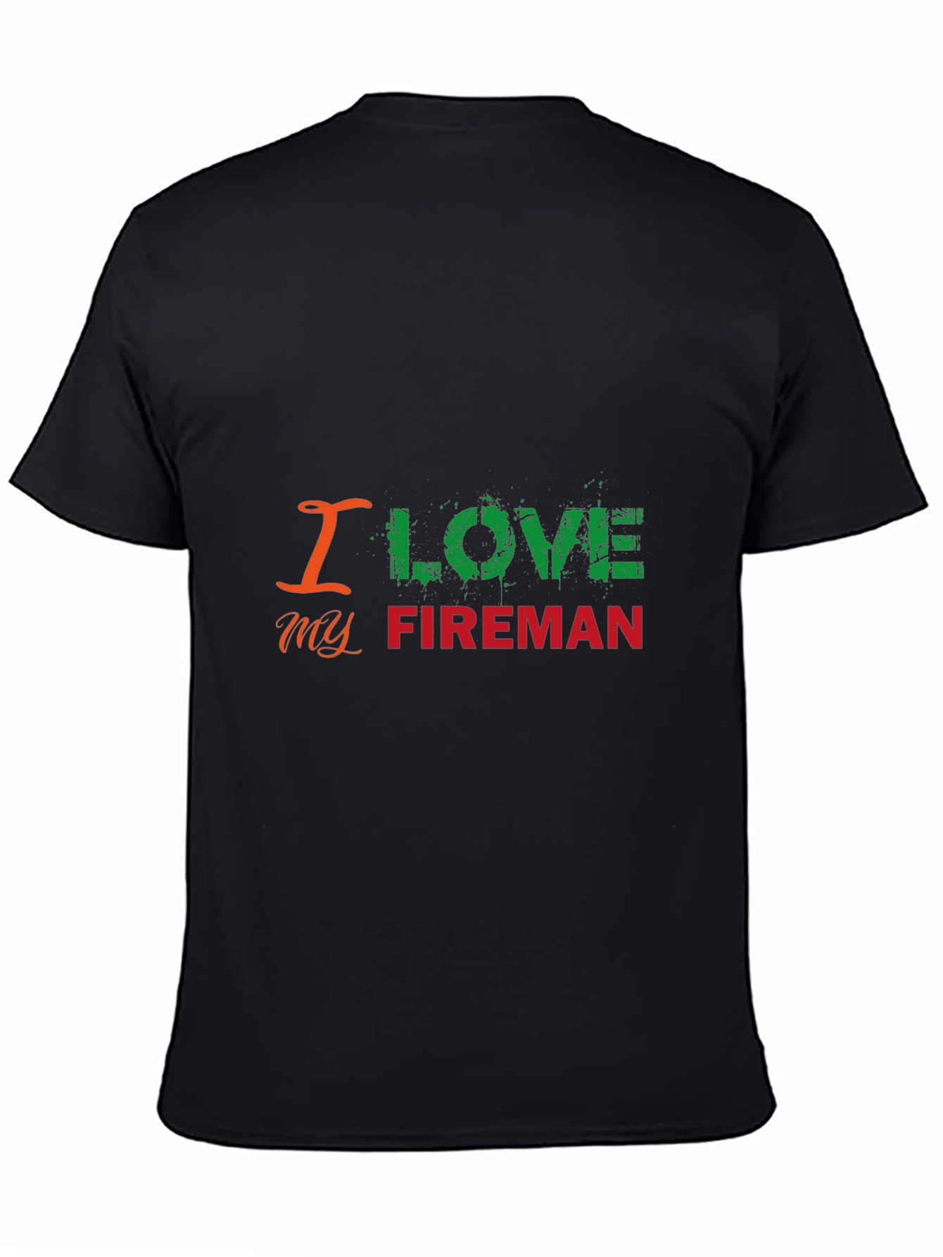I Love My Fireman T-Shirt - Black Graphic Tee