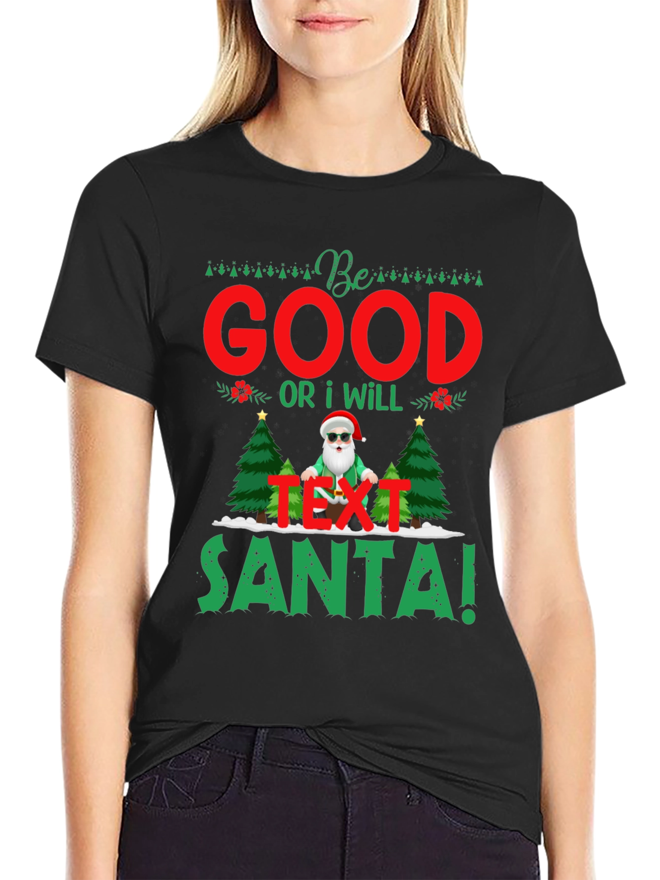 Be Good Or I Will Text Santa T-Shirt