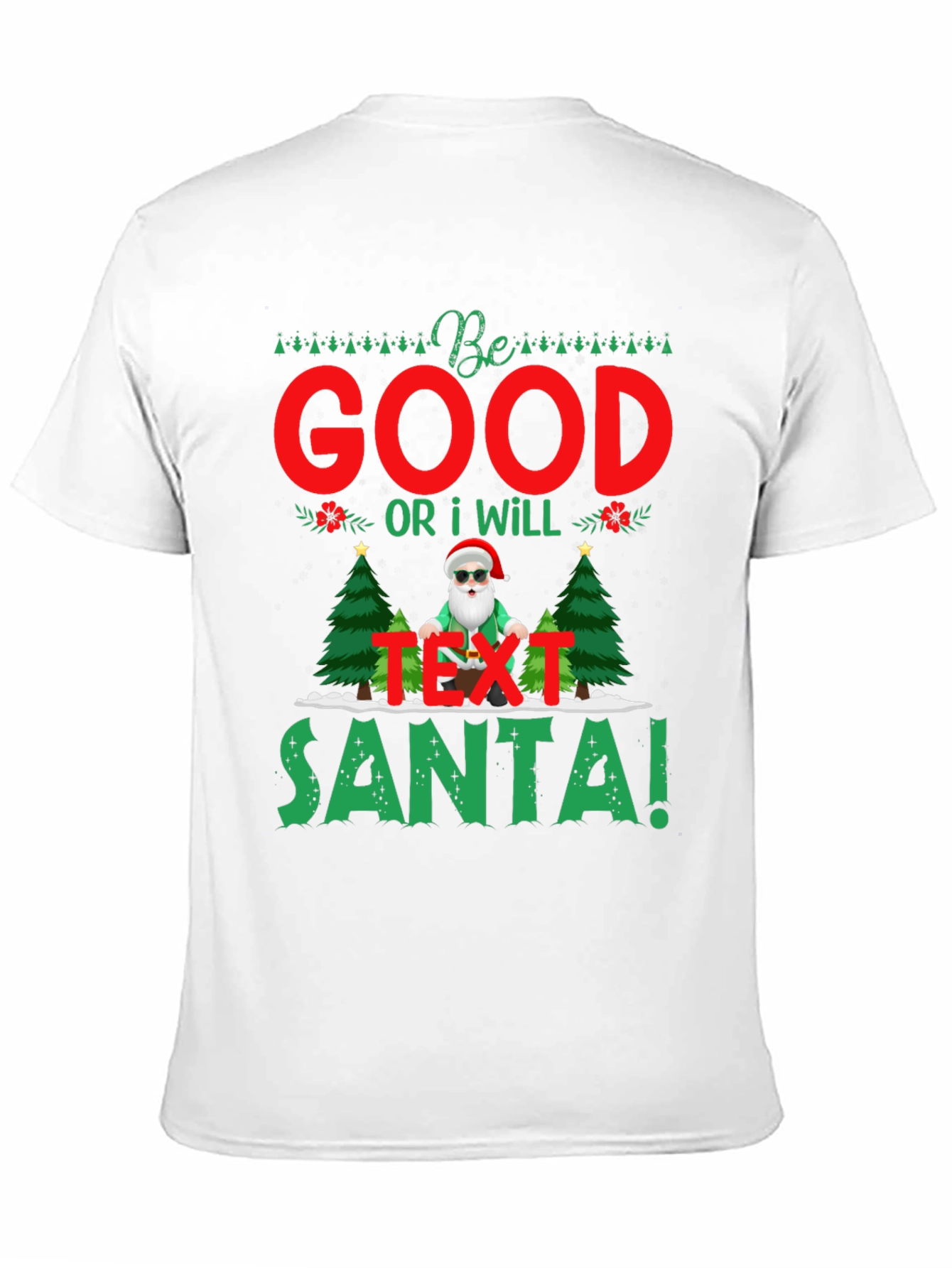 Be Good Or I Will Text Santa T-Shirt