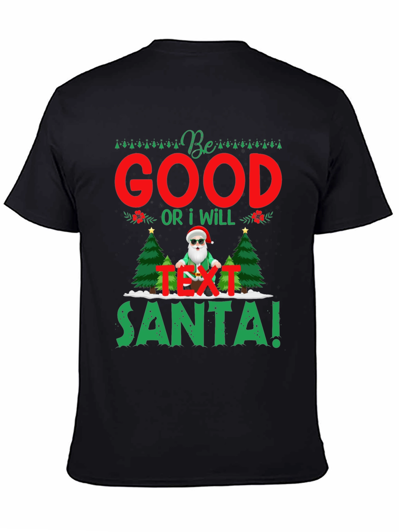 Be Good Or I Will Text Santa T-Shirt