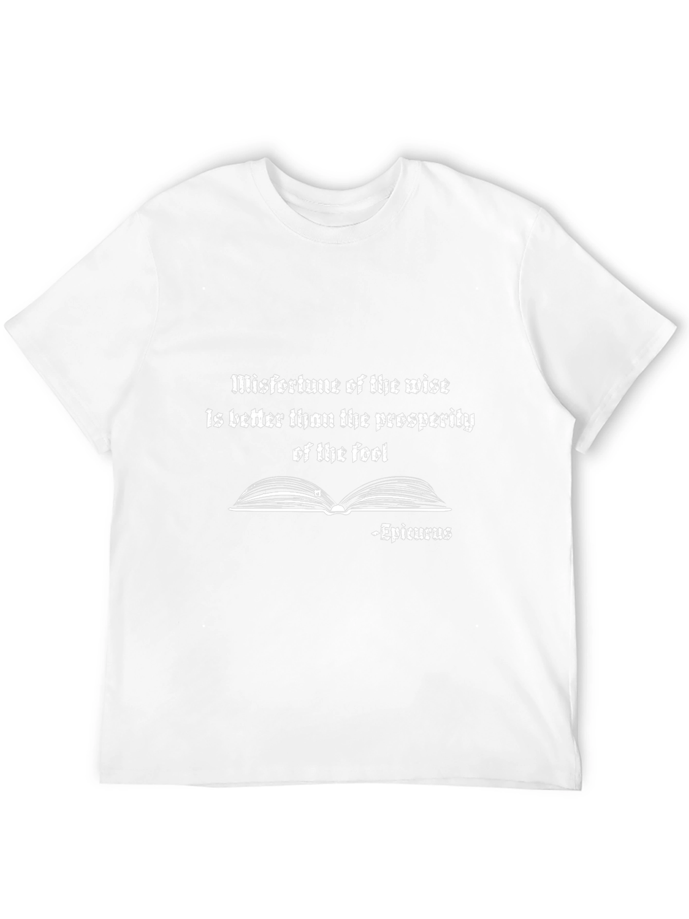 Epicurus Quote T-Shirt - Misfortune of the Wise