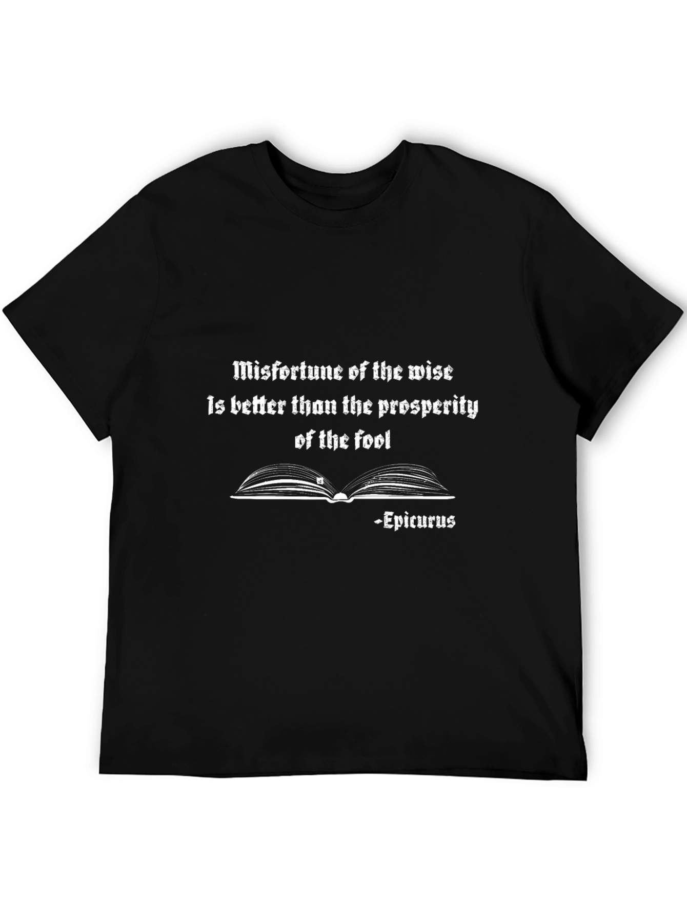 Epicurus Quote T-Shirt - Misfortune of the Wise