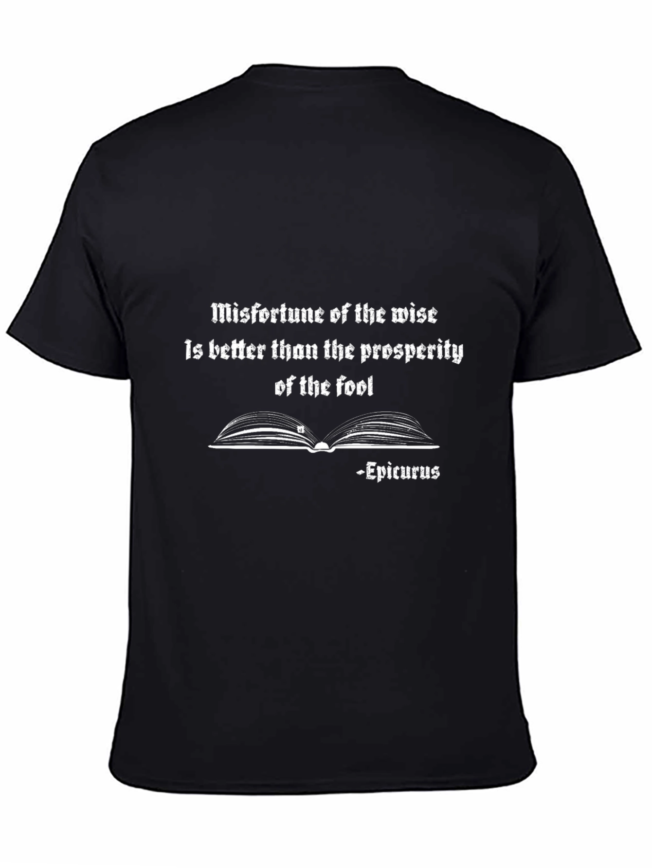 Epicurus Quote T-Shirt - Misfortune of the Wise