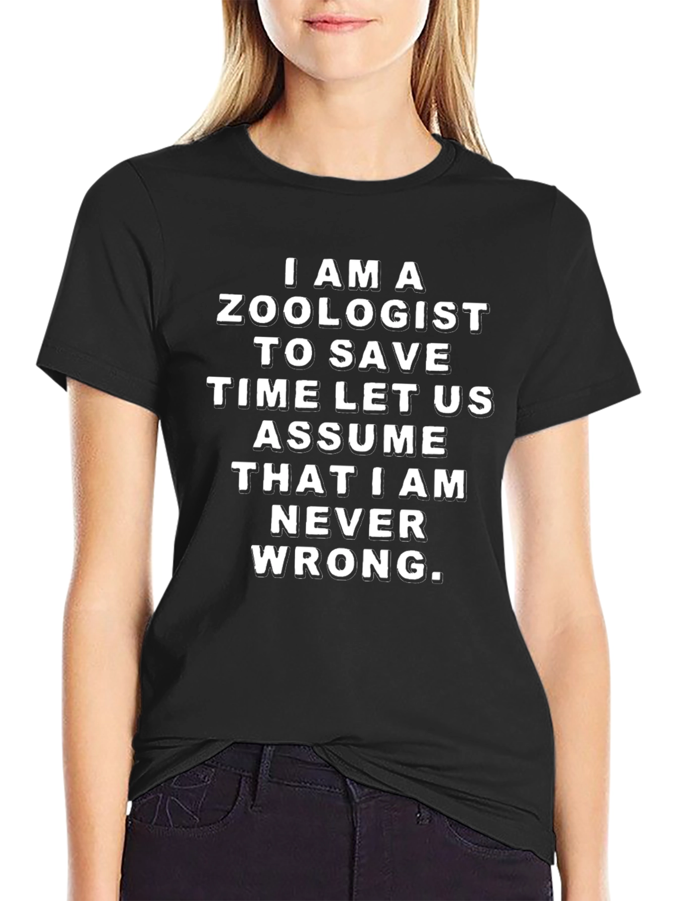 Zoologist Humor T-Shirt - Never Wrong!