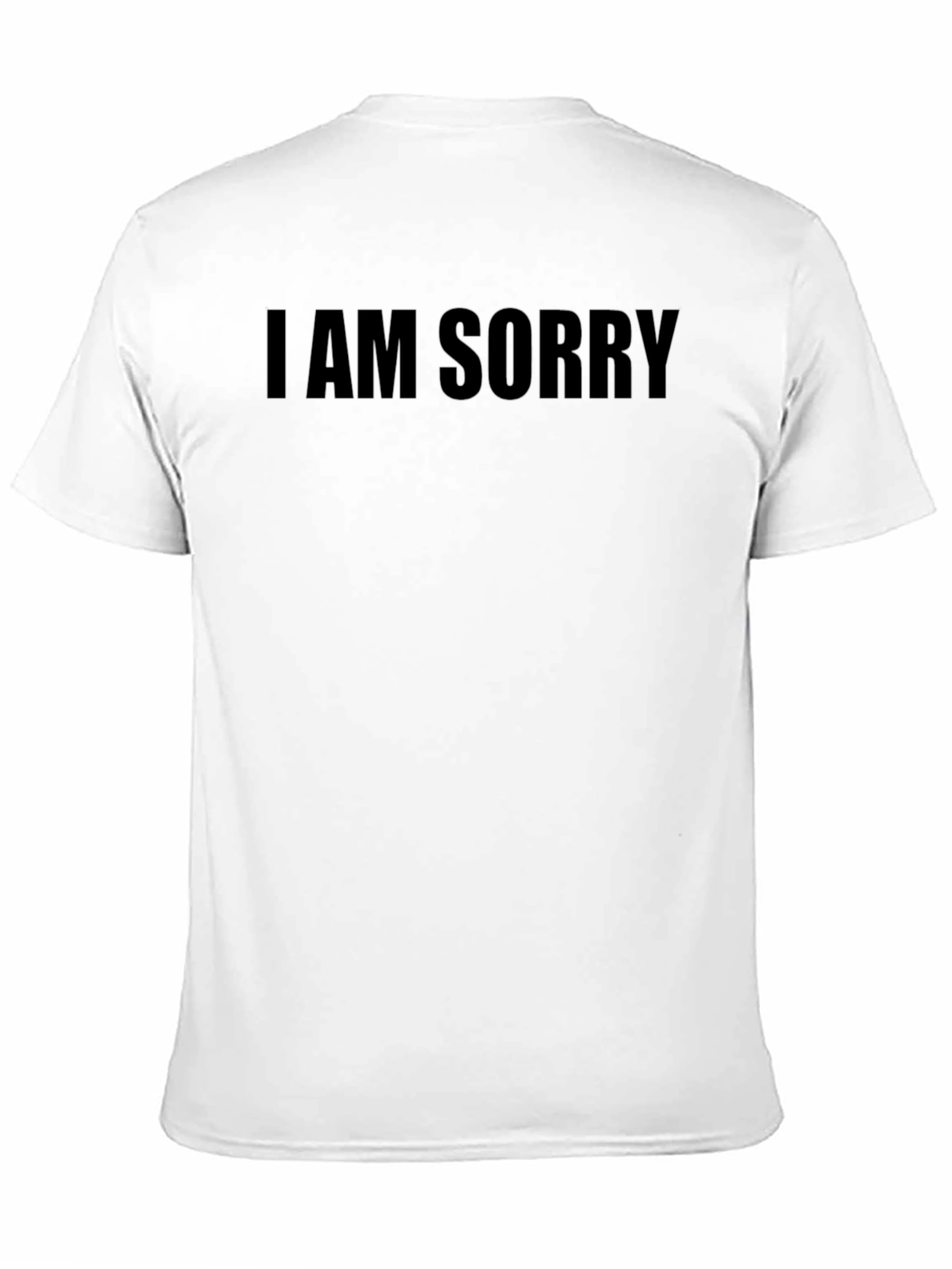 I AM SORRY Tee - Apology T-Shirt