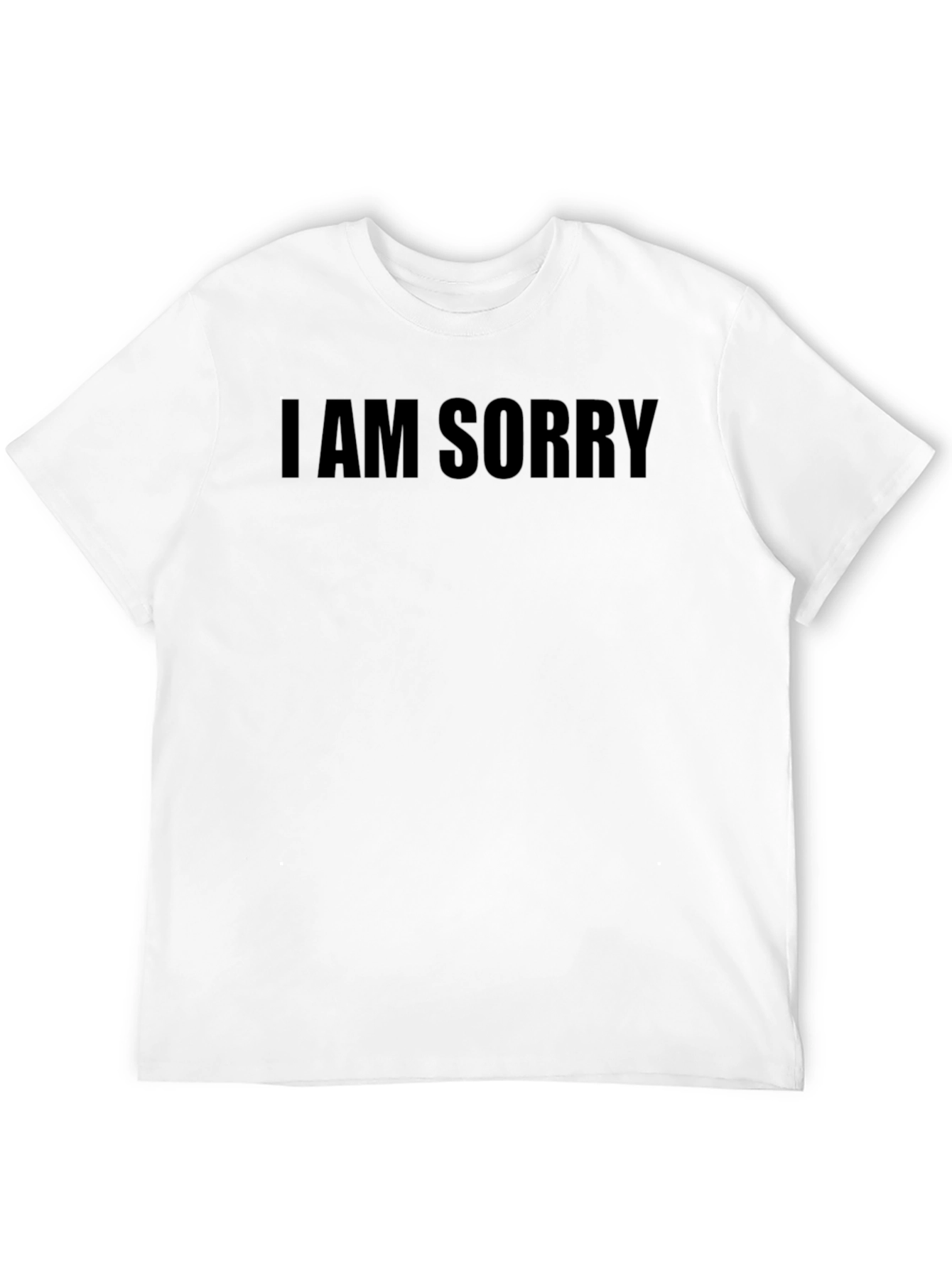 I AM SORRY Tee - Apology T-Shirt