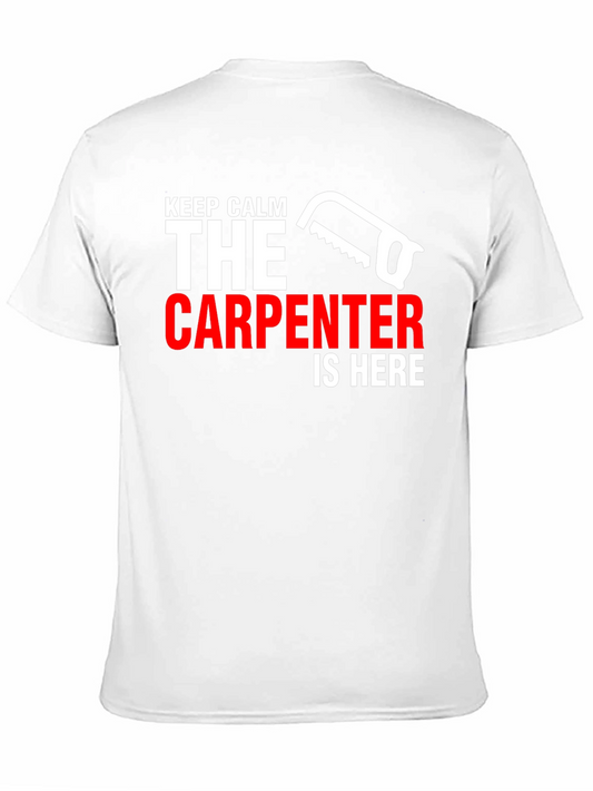 Carpenter T-Shirt - Keep Calm Carpenter Is Here