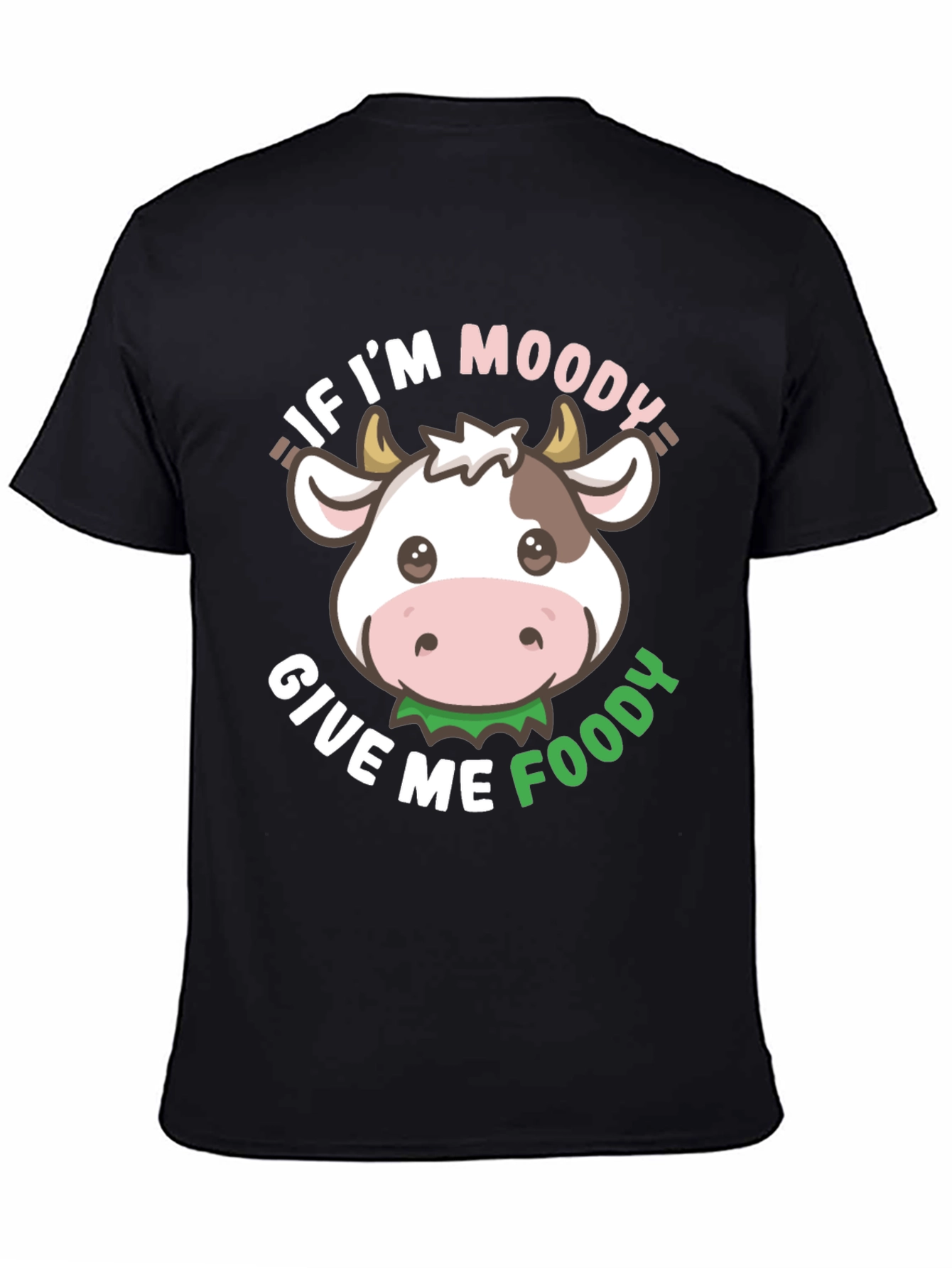 Moody Cow T-Shirt - Give Me Foody!