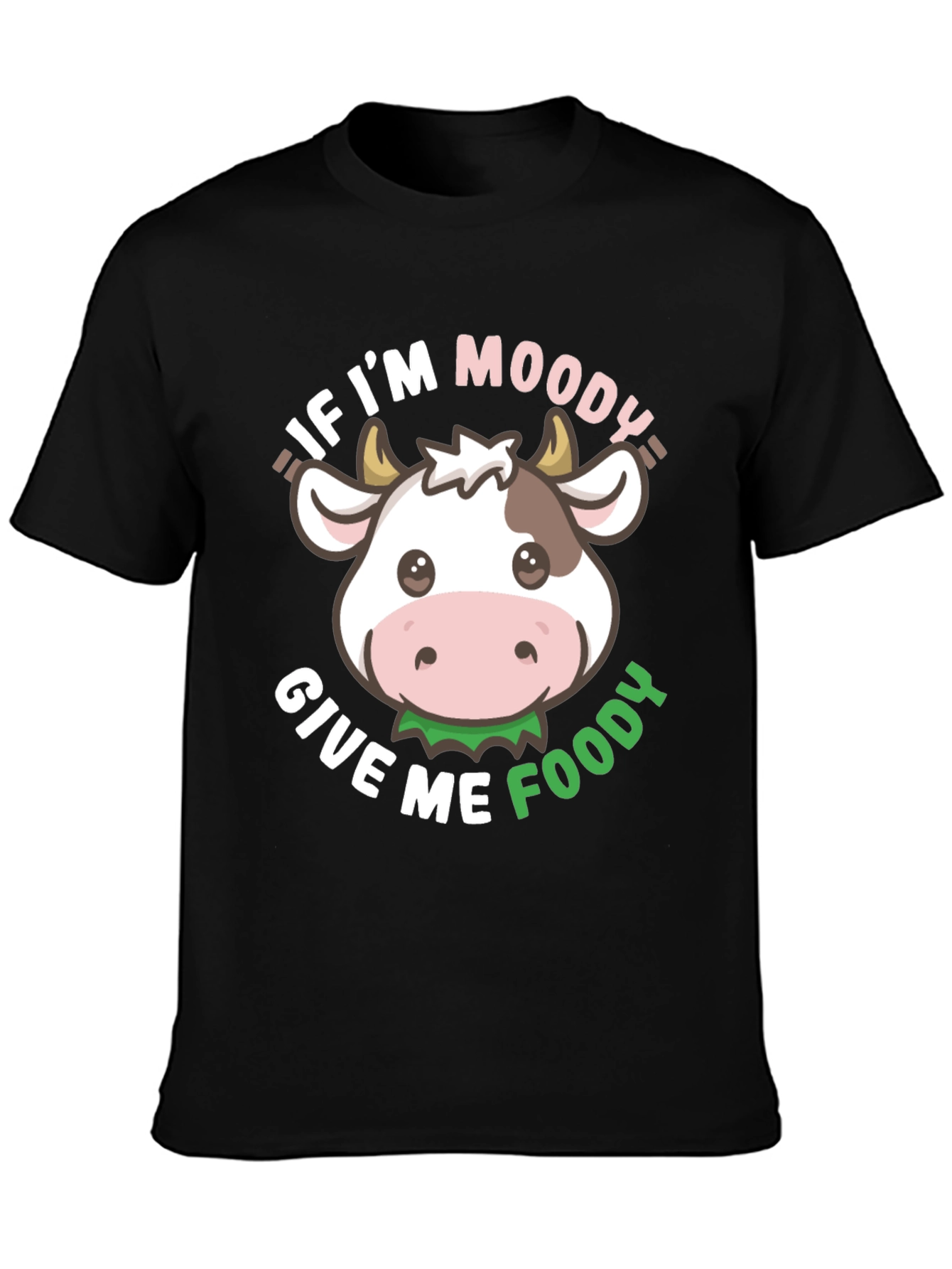 Moody Cow T-Shirt - Give Me Foody!