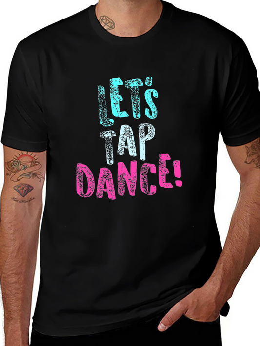 Lets Tap Dance! Graphic Tee - Black Cotton T-Shirt