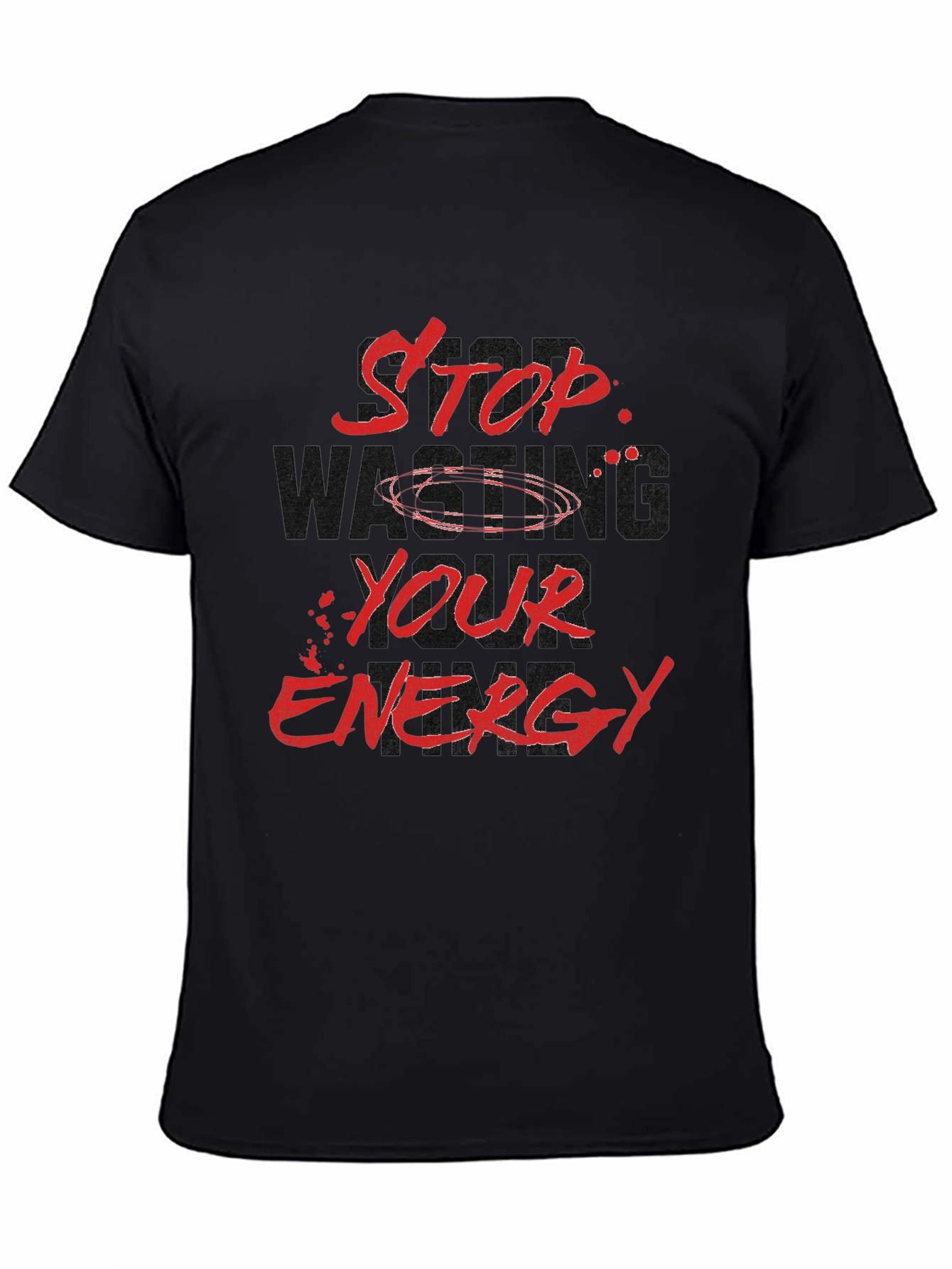 Stop Wasting Your Energy Graphic Tee