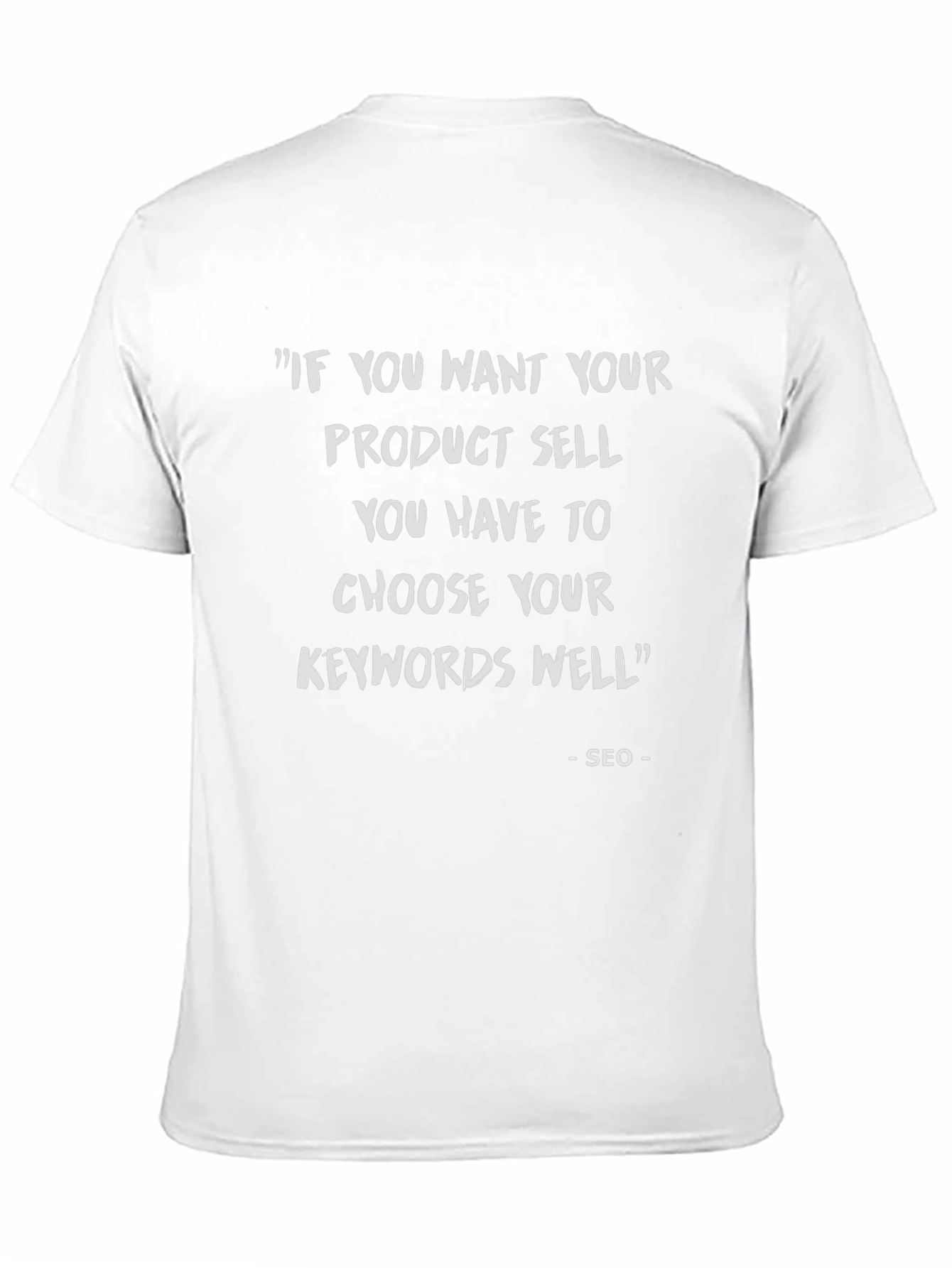 SEO Quote T-Shirt - Choose Your Keywords Well