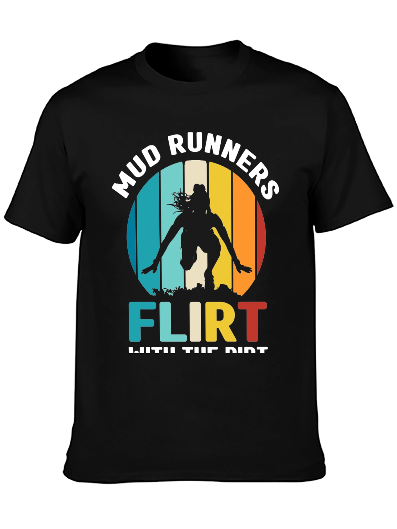 Mud Runners Flirt With Dirt T-Shirt