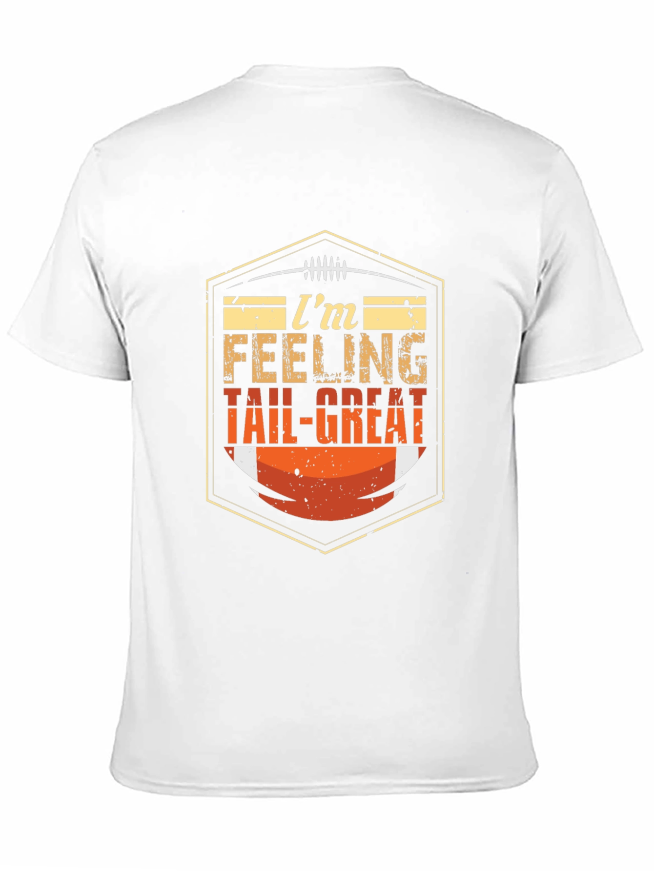 Im Feeling Tail-Great Football T-Shirt