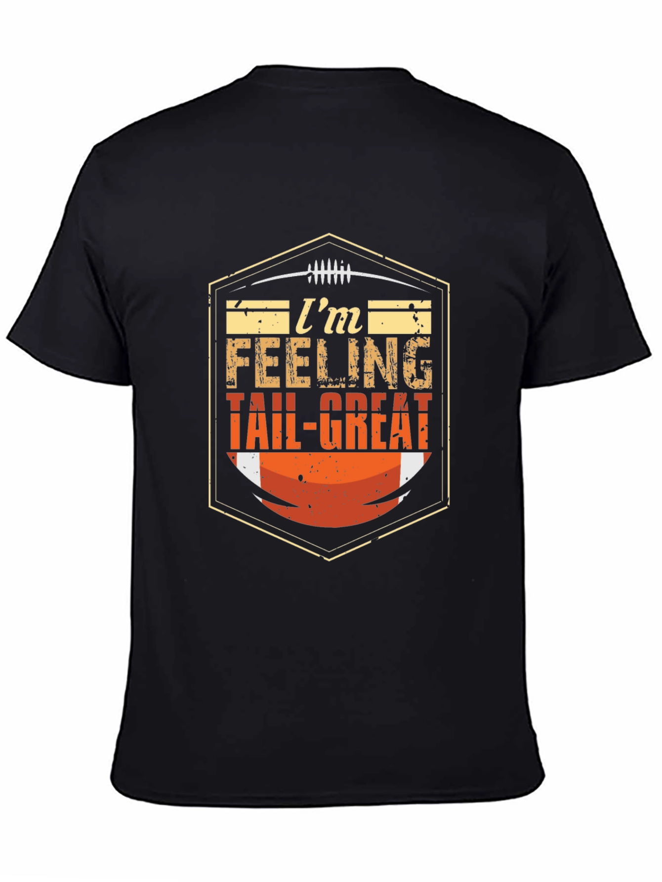 Im Feeling Tail-Great Football T-Shirt