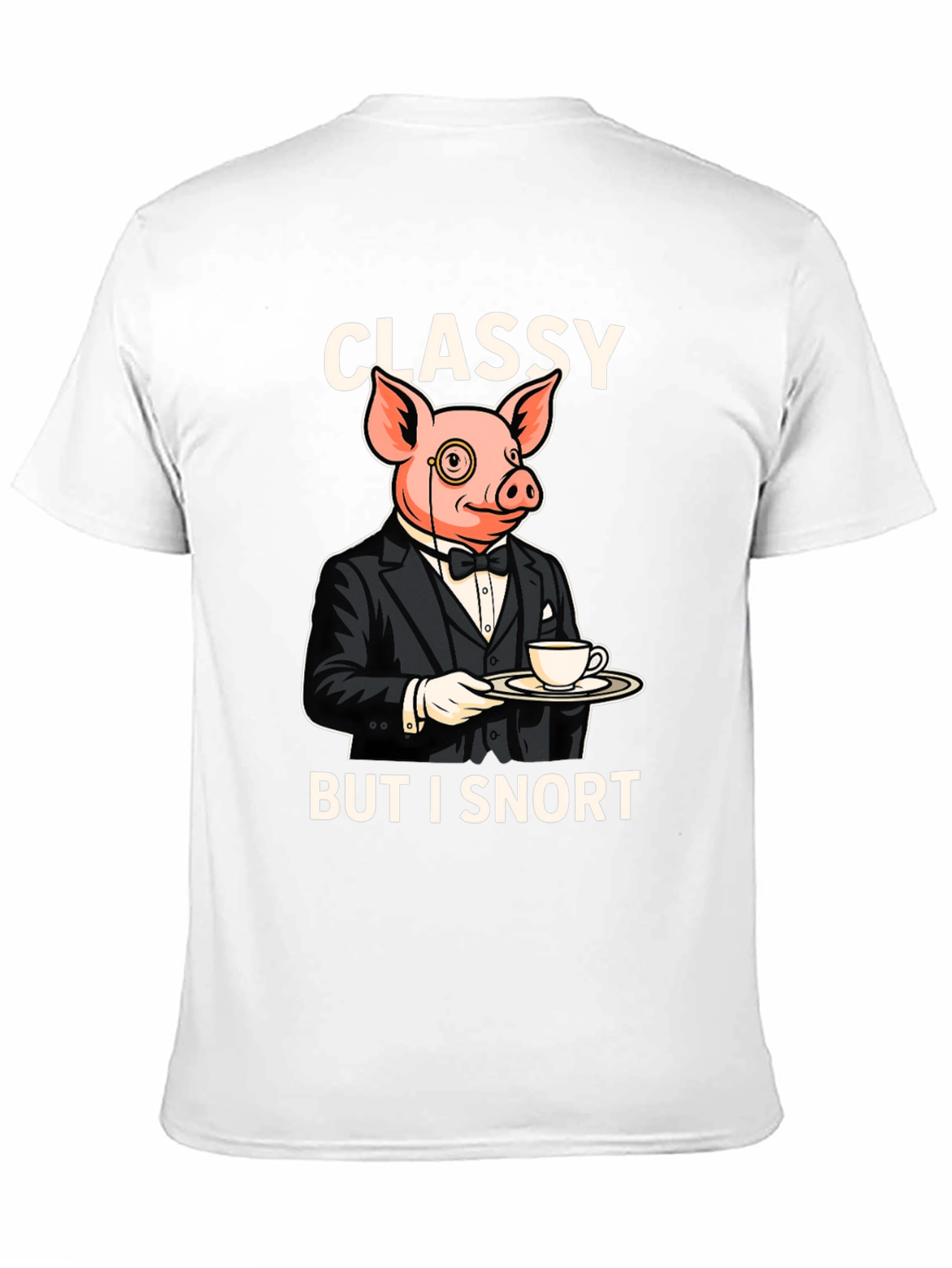 Classy But I Snort Pig T-Shirt