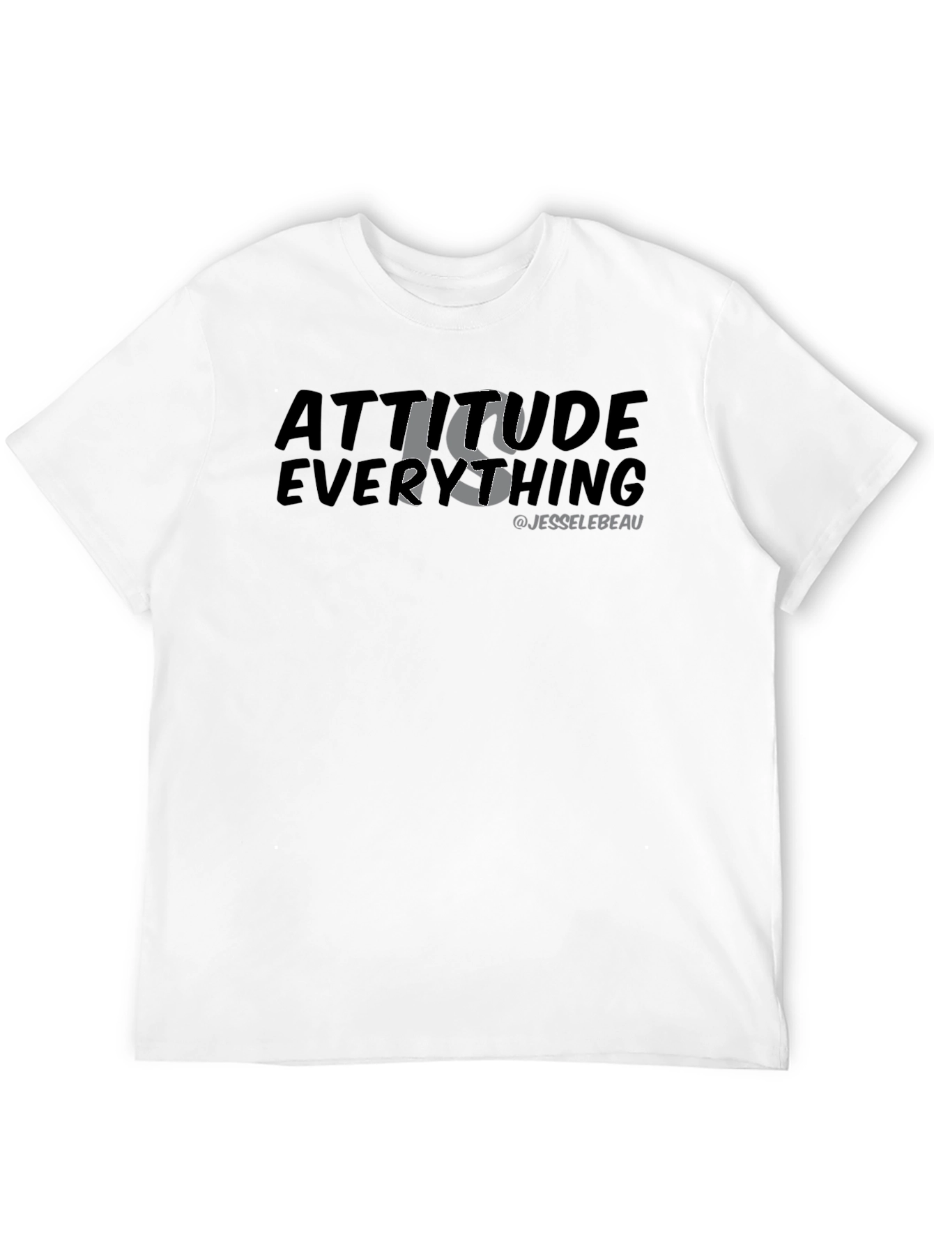 Attitude is Everything Graphic T-Shirt