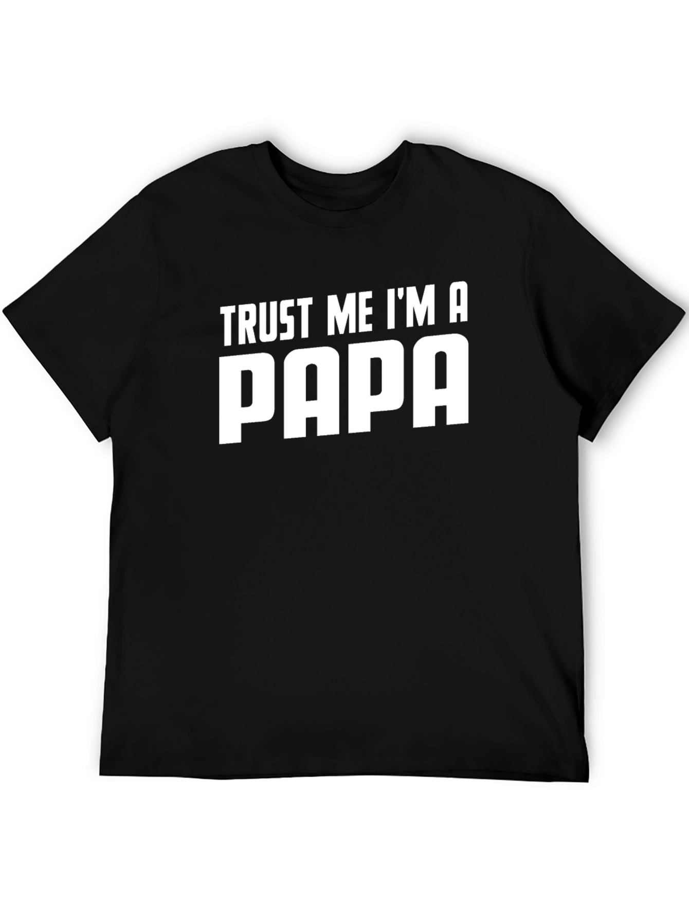 Trust Me Im A Papa T-Shirt