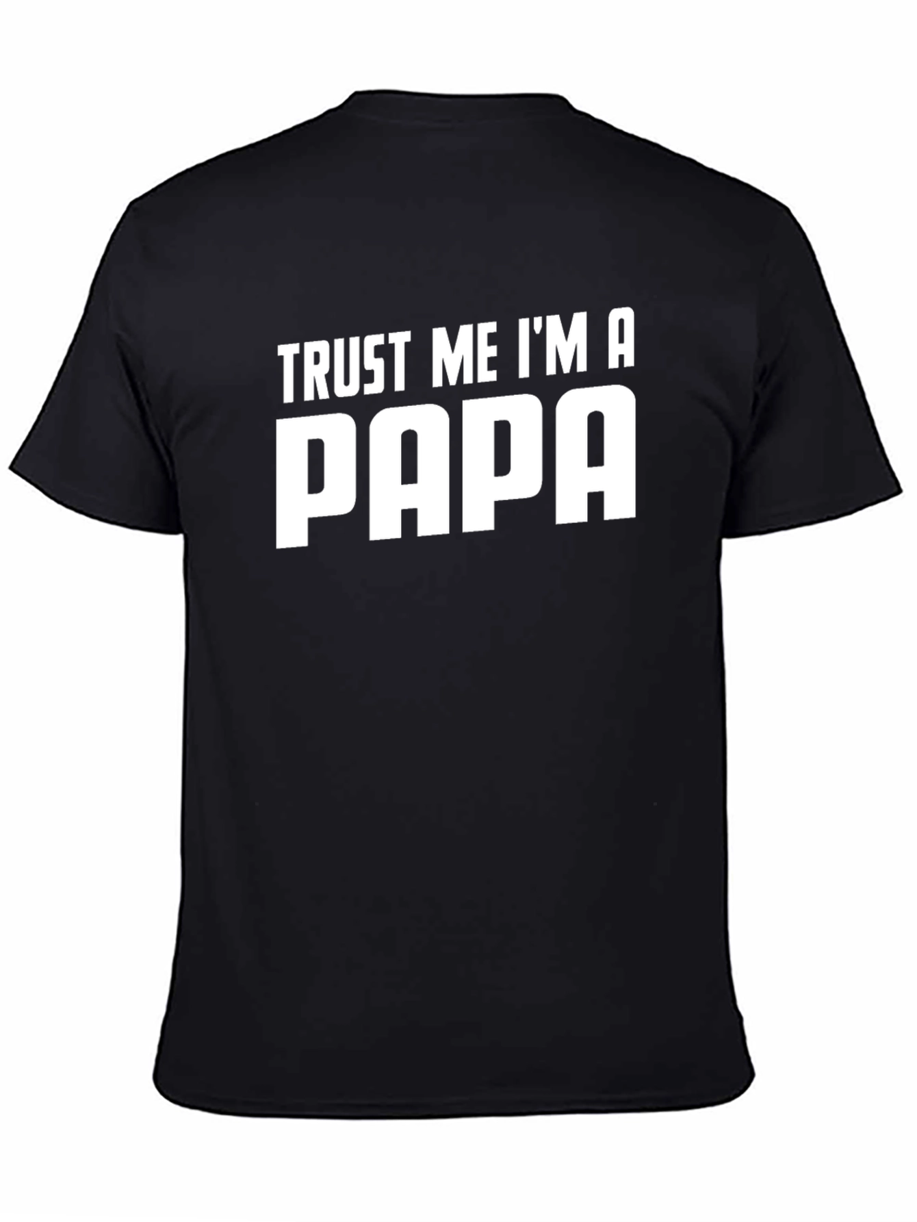 Trust Me Im A Papa T-Shirt
