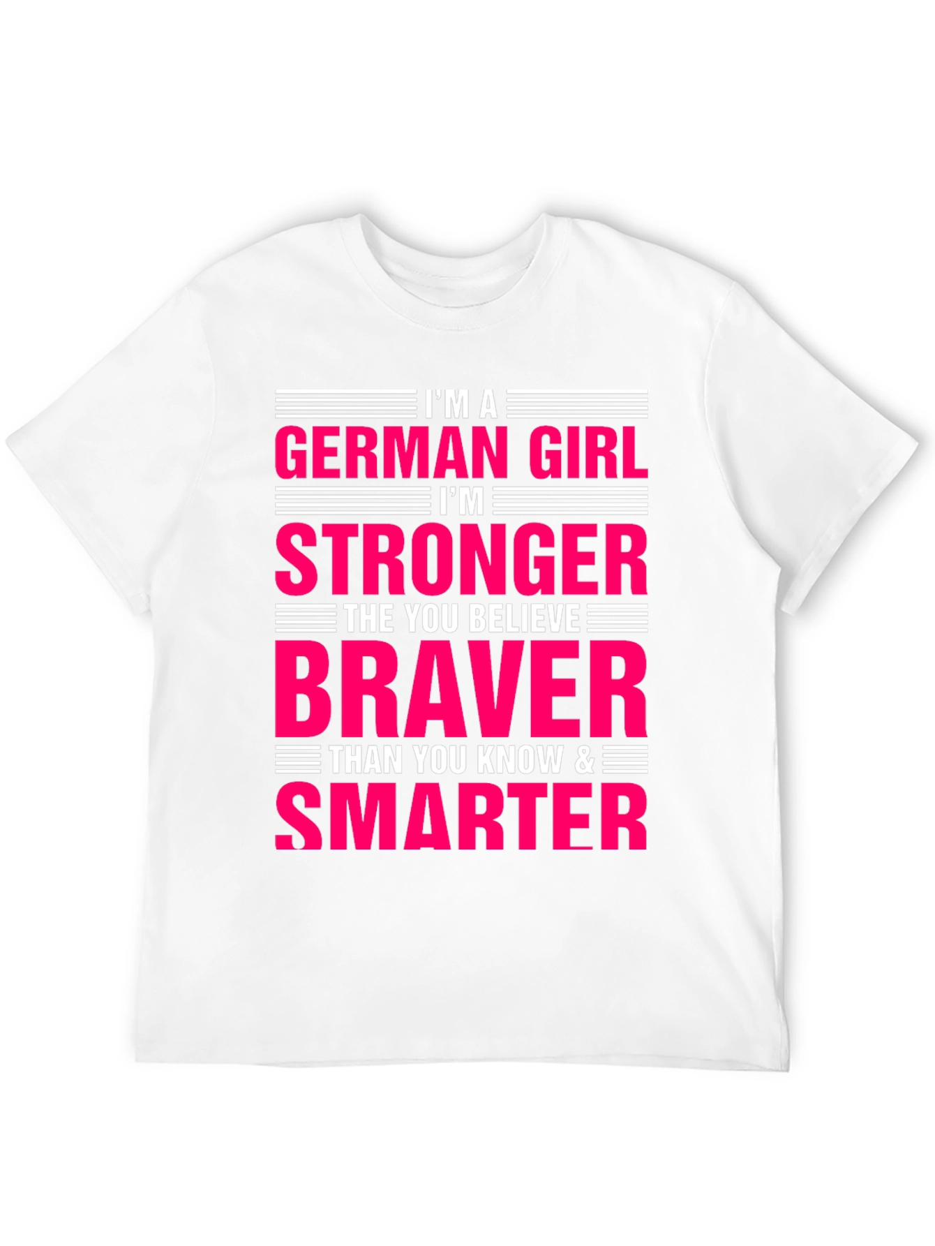 German Girl Strong Braver Smarter T-Shirt