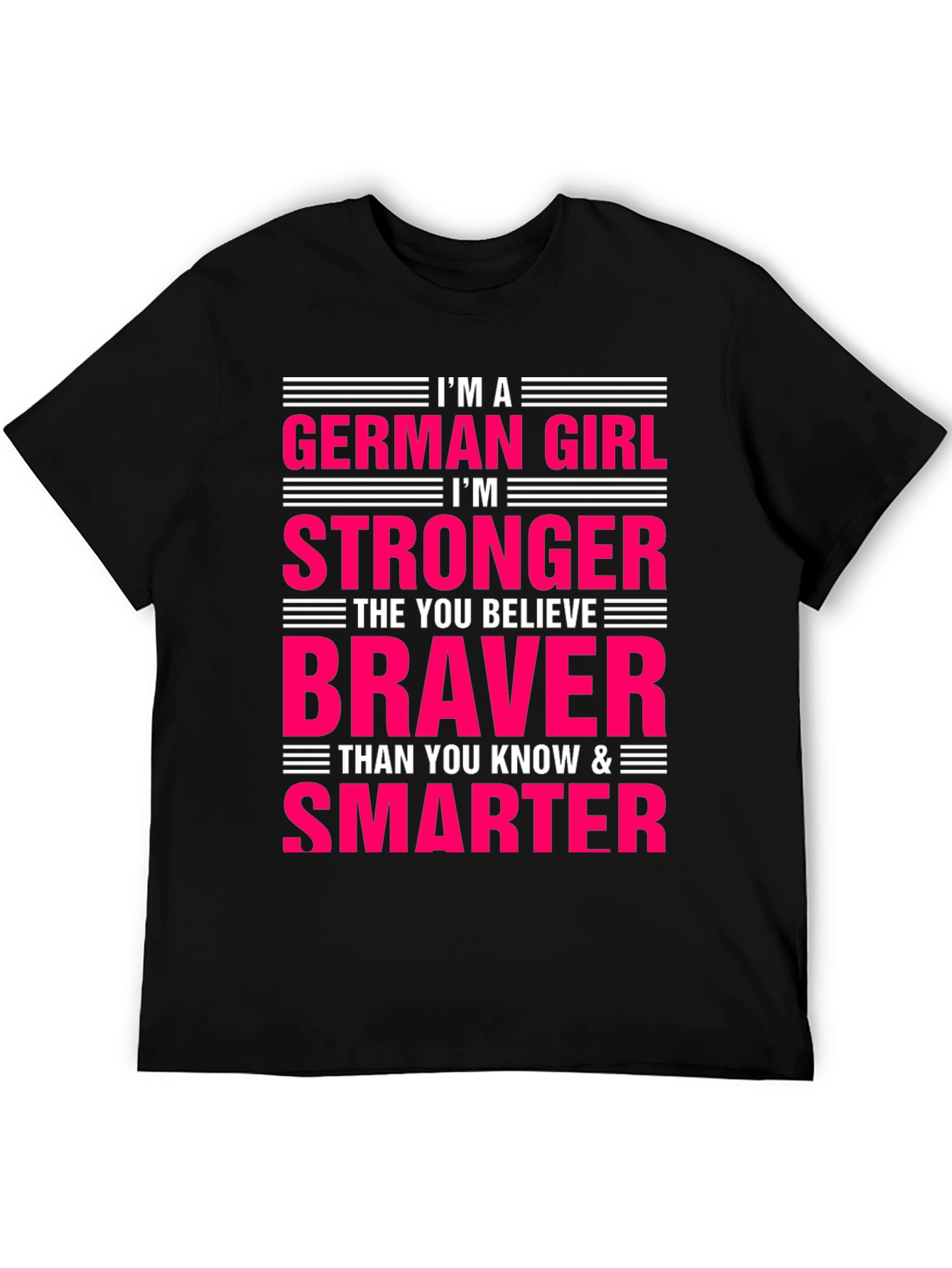 German Girl Strong Braver Smarter T-Shirt