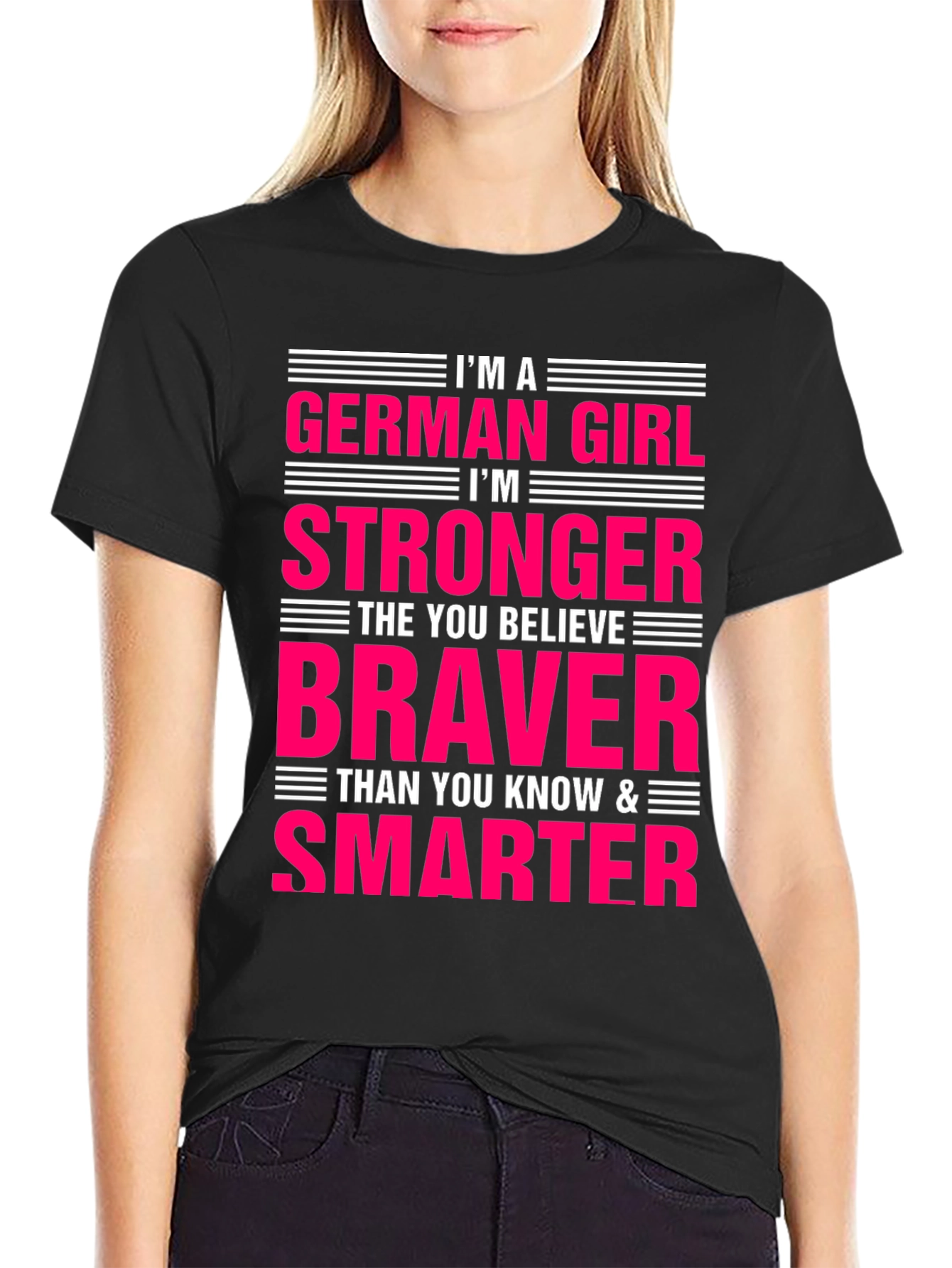 German Girl Strong Braver Smarter T-Shirt