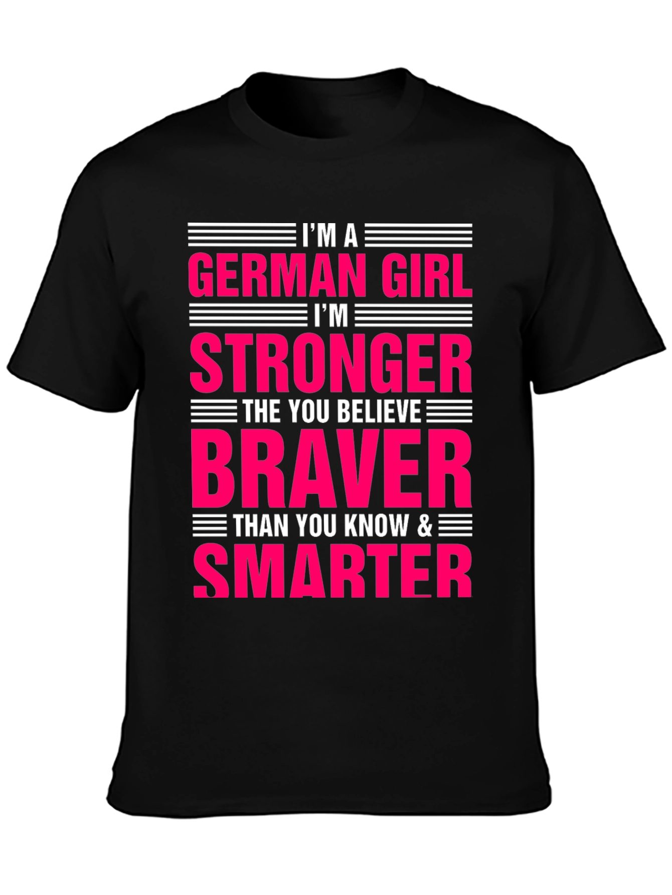 German Girl Strong Braver Smarter T-Shirt