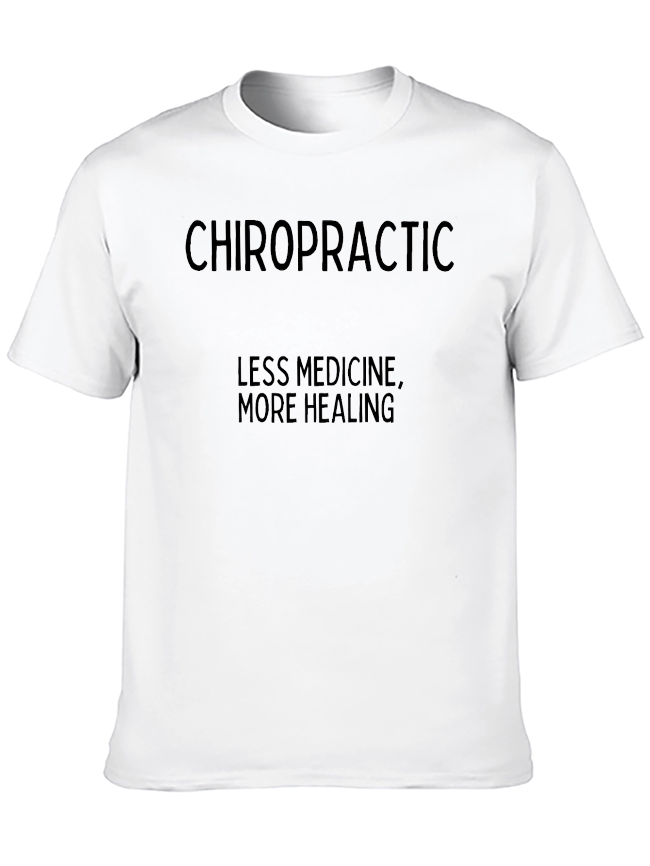 Chiropractic Healing T-Shirt - Less Medicine More Healing