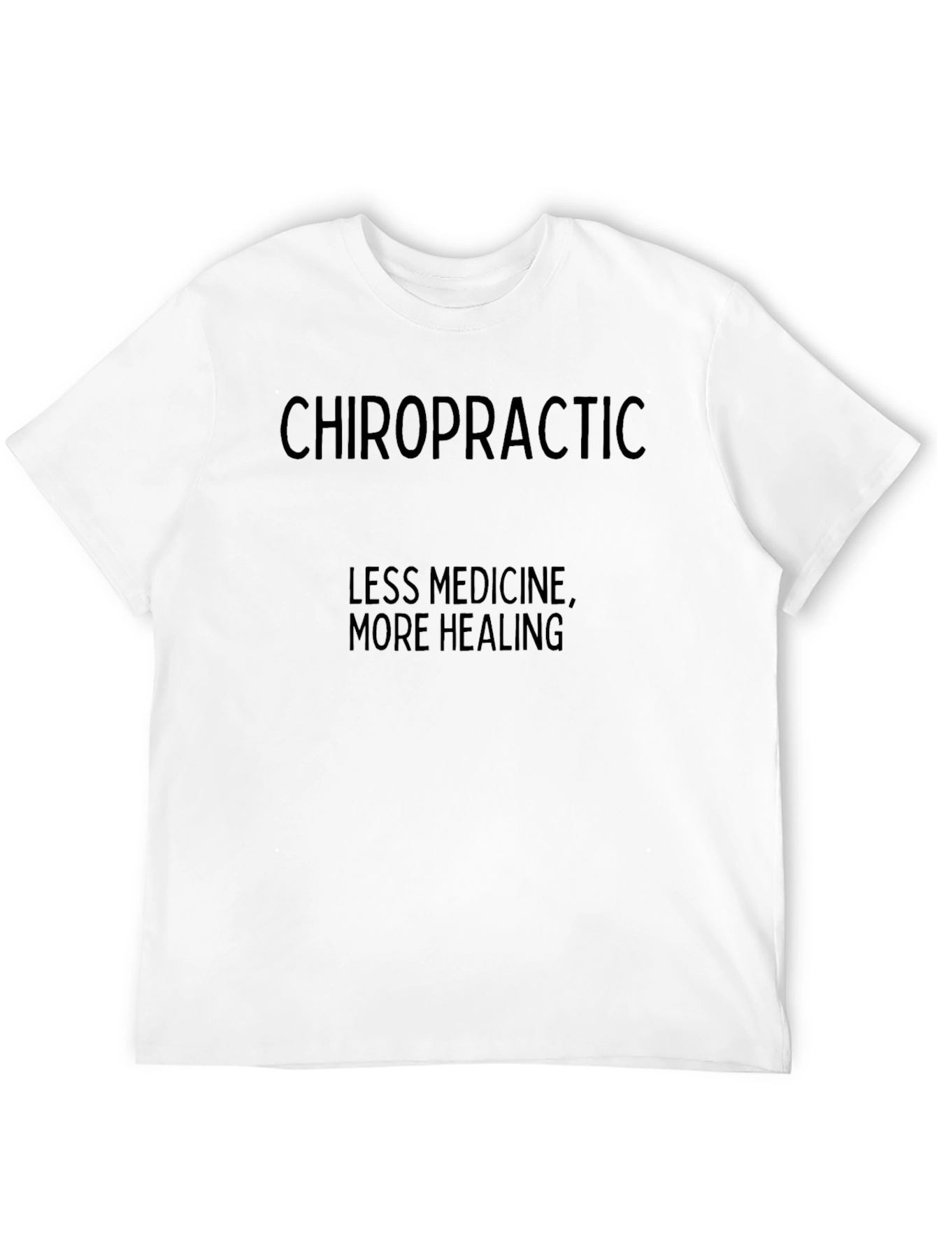 Chiropractic Healing T-Shirt - Less Medicine More Healing