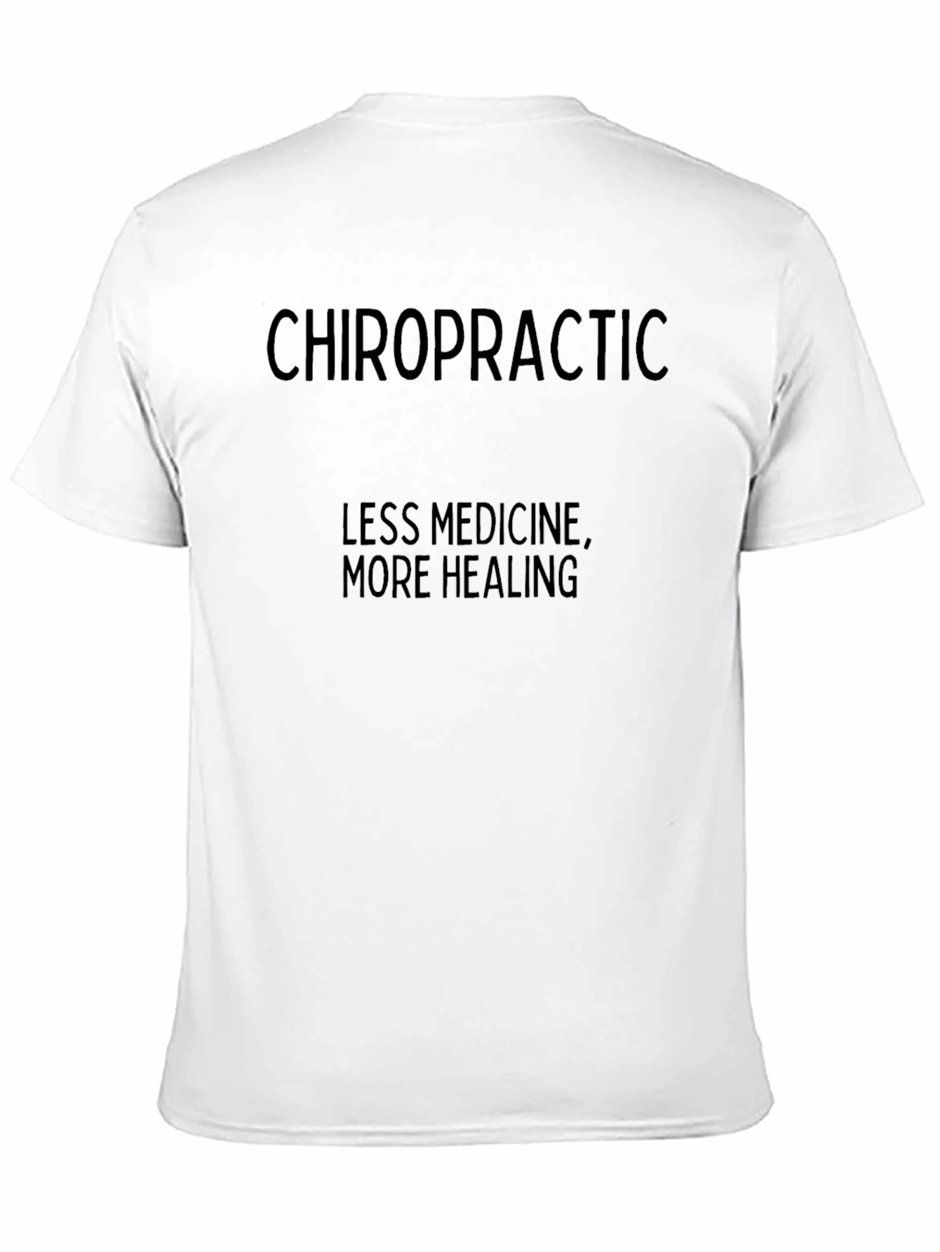Chiropractic Healing T-Shirt - Less Medicine More Healing