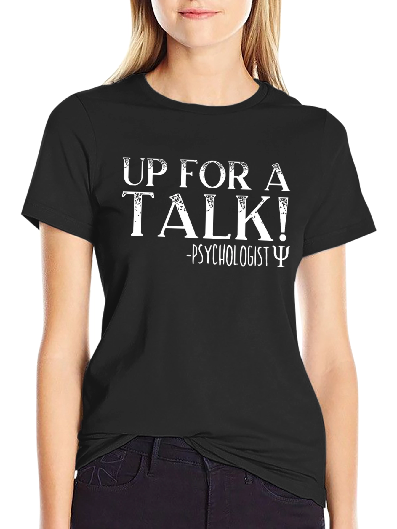 Psychologist Humor T-Shirt: Up For A Talk!