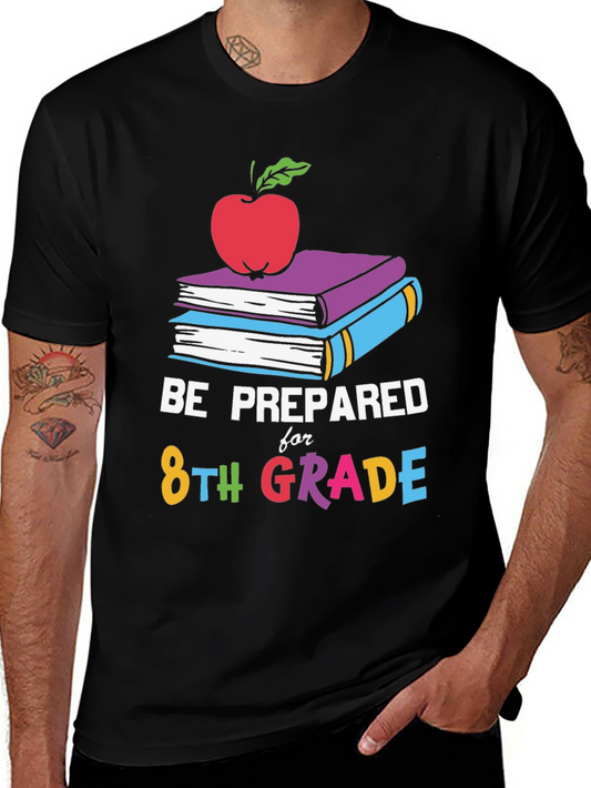Be Prepared for 8th Grade T-Shirt