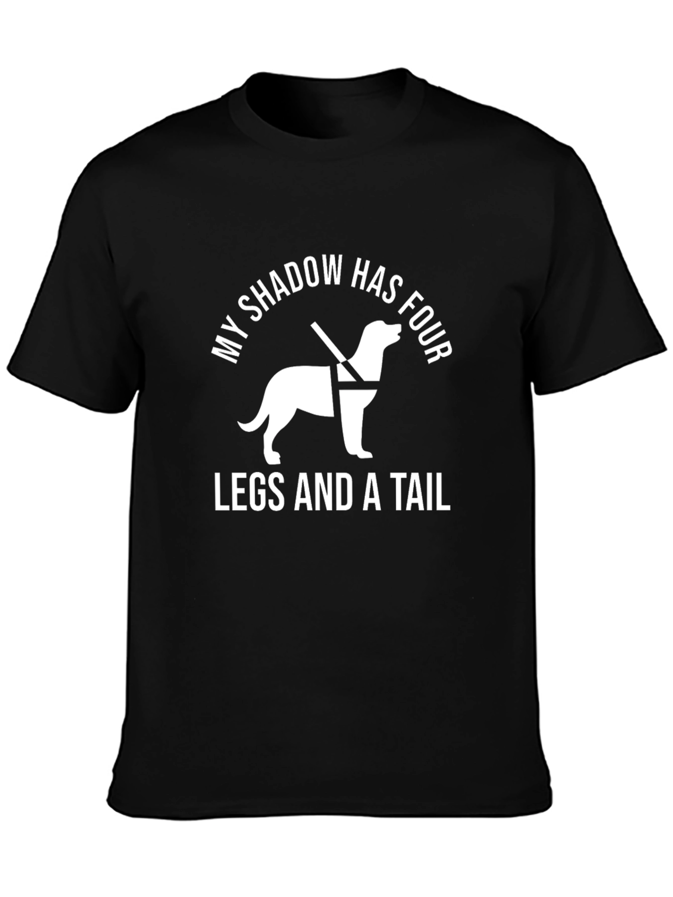 Guide Dog T-Shirt: My Shadow Has Four Legs
