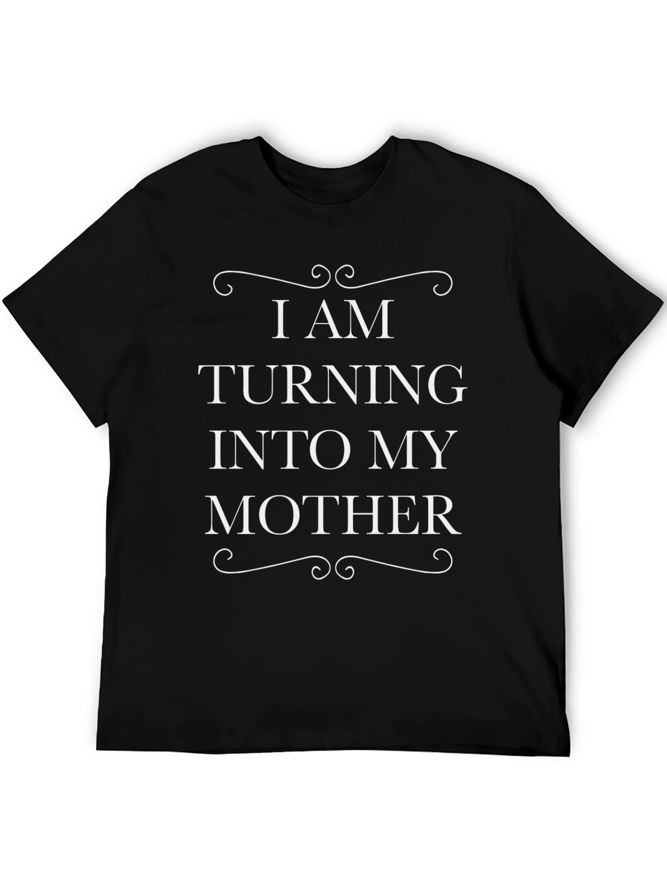 Turning Into My Mother Graphic Tee