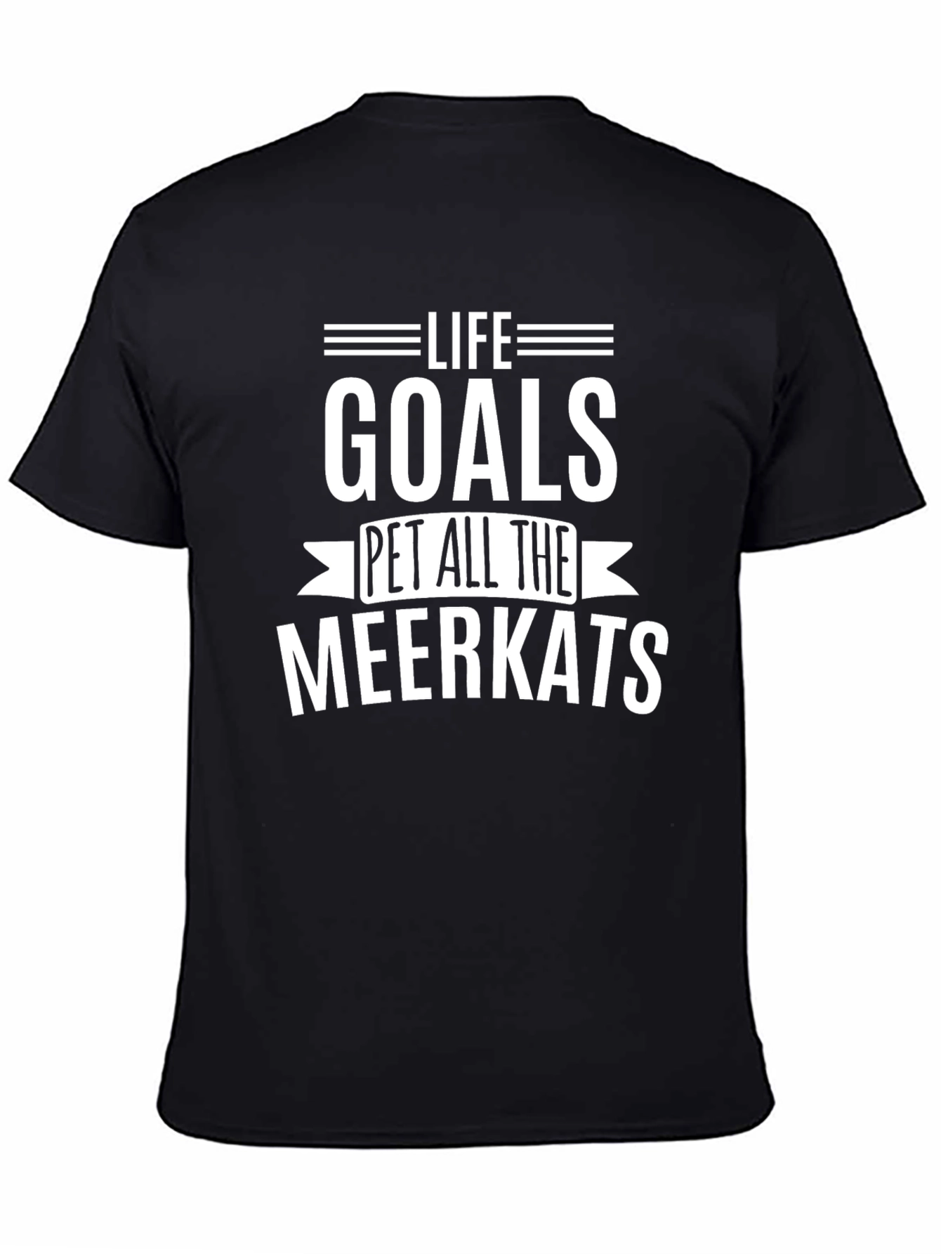 Life Goals Pet All The Meerkats Graphic Tee