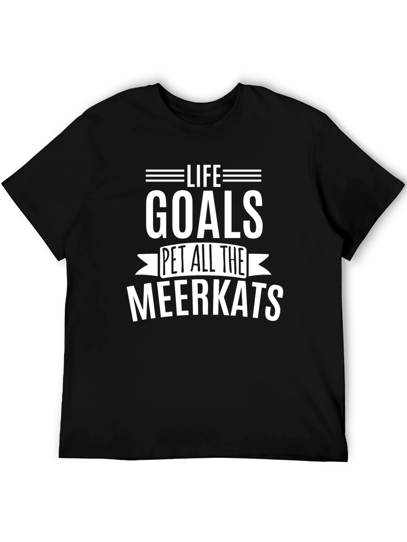 Life Goals Pet All The Meerkats Graphic Tee