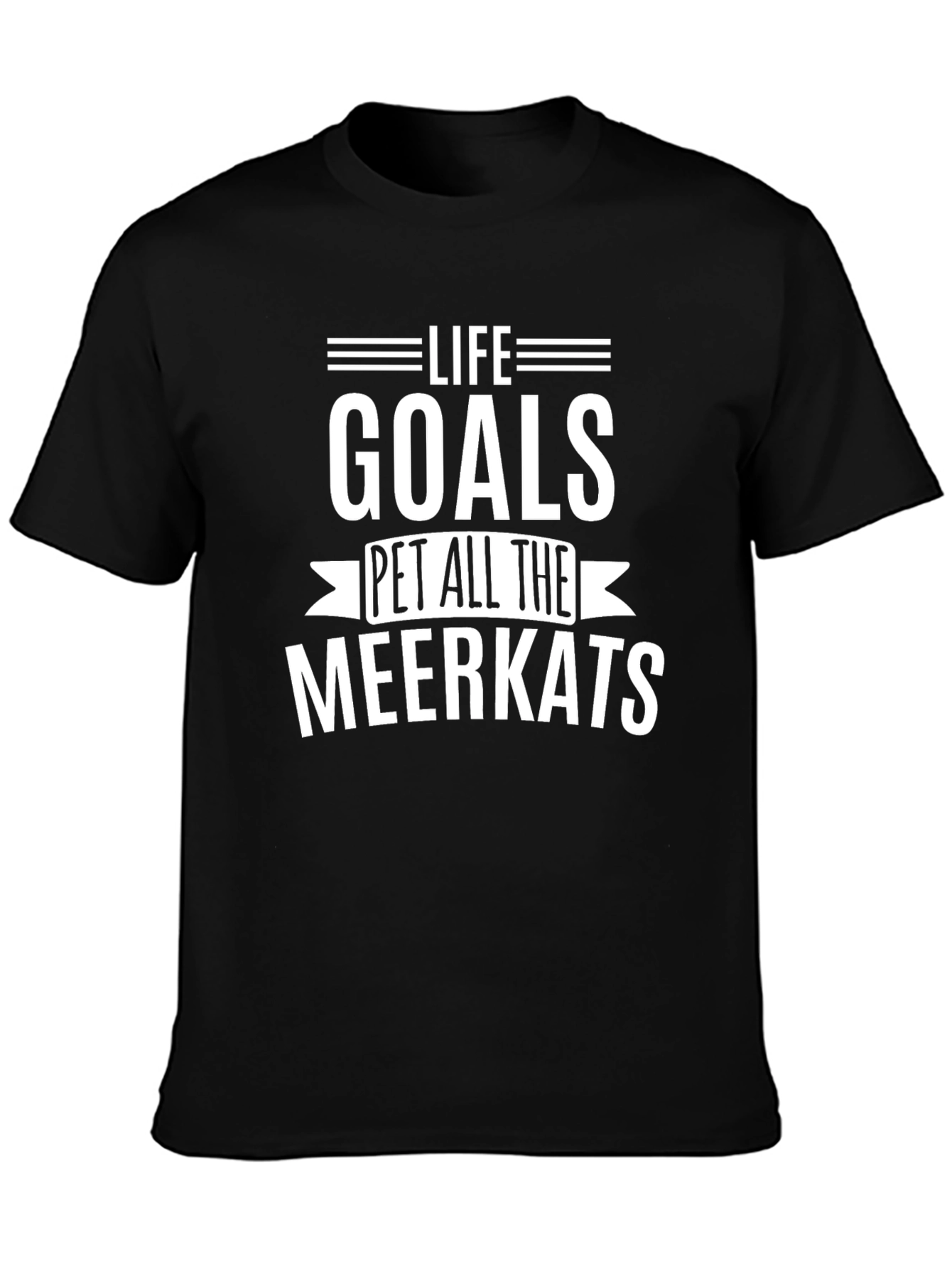 Life Goals Pet All The Meerkats Graphic Tee