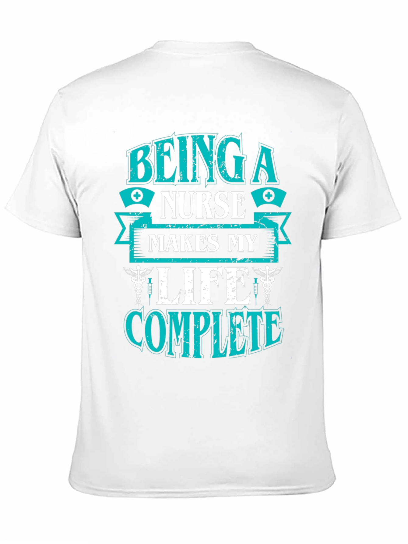 Being A Nurse Makes My Life Complete T-Shirt