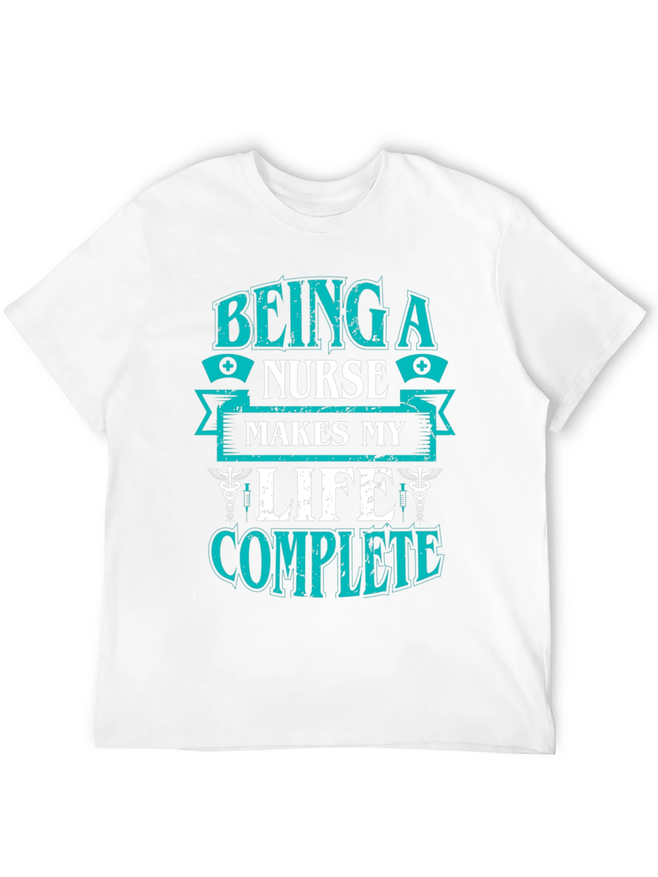 Being A Nurse Makes My Life Complete T-Shirt