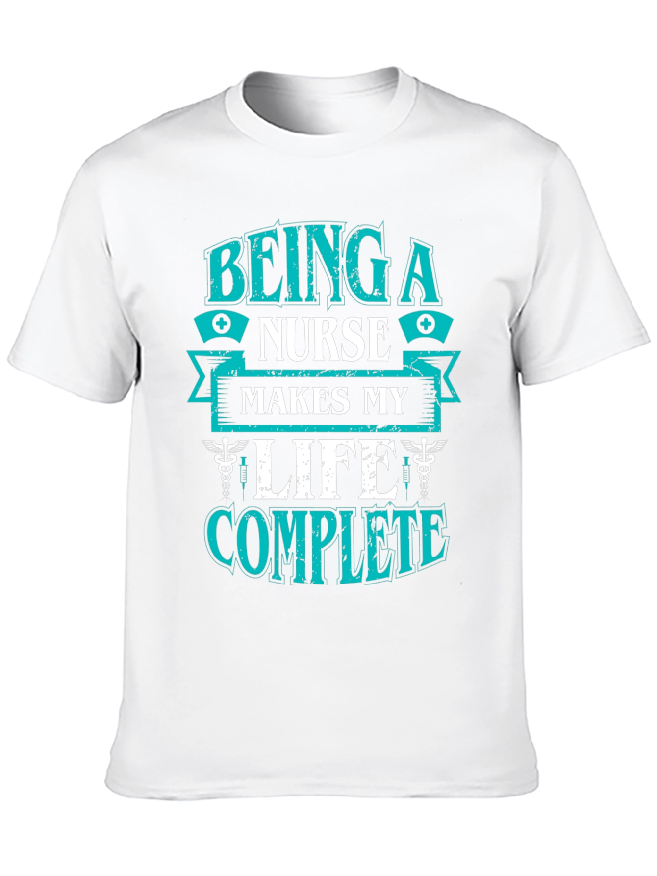 Being A Nurse Makes My Life Complete T-Shirt
