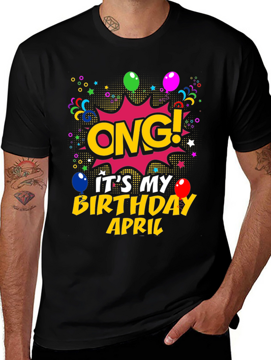 OMG! Its My Birthday April T-Shirt