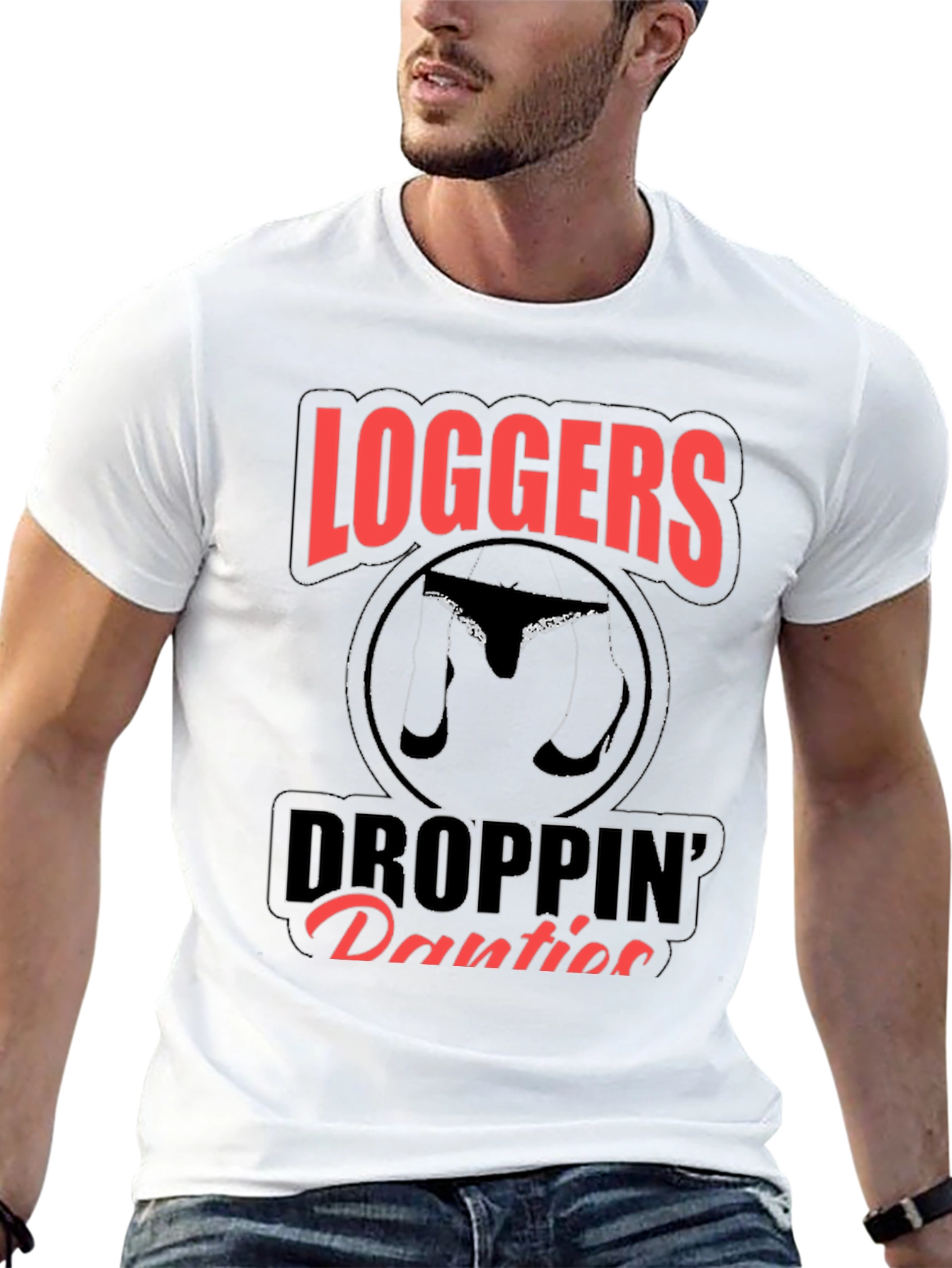 Loggers Droppin Panties Graphic T-Shirt